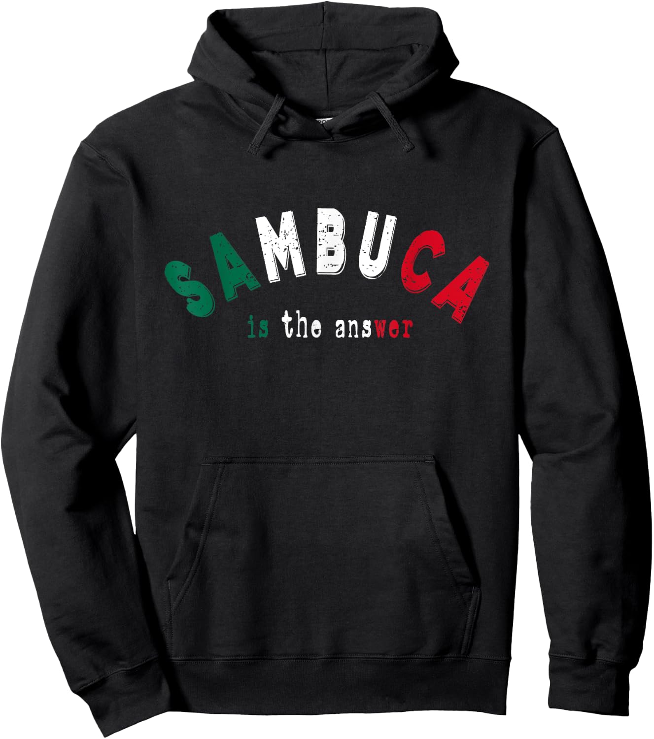 Sambuca is the Answer Funny Italian Liquor Lover Drinking Hoodie - Hoodie | Black