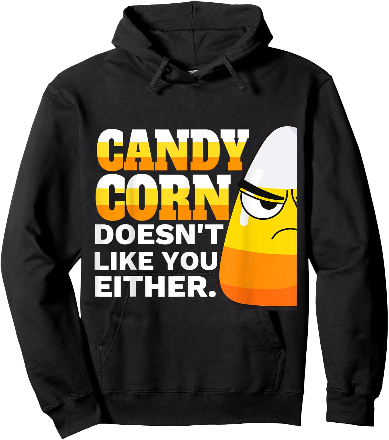Candy Corn Doesn't Like You Either Funny Halloween Candy Hoodie - Hoodie | Black