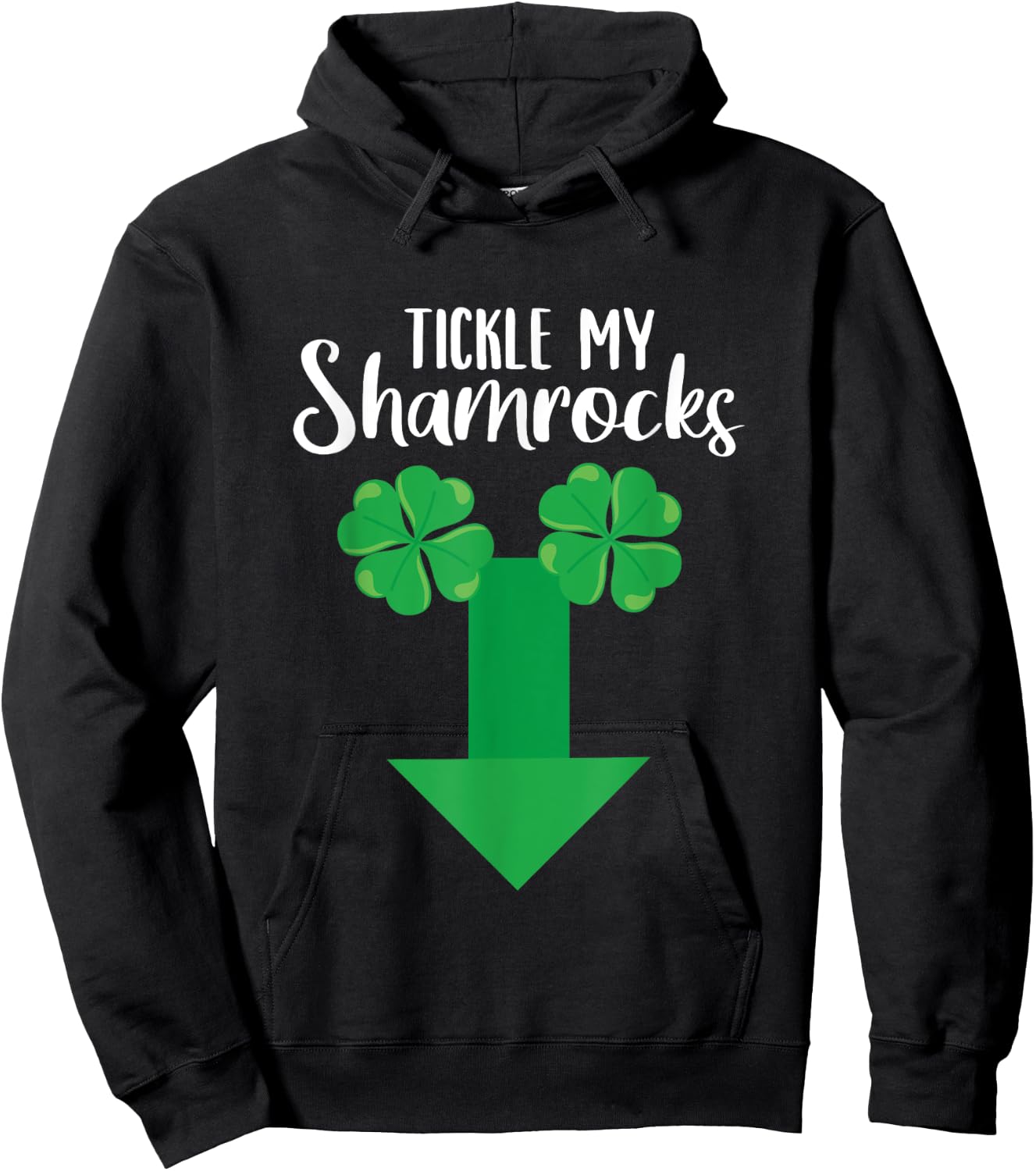 Irish Tickle My Shamrocks Penis St Patricks Day Shamrock Hoodie - Hoodie | Black