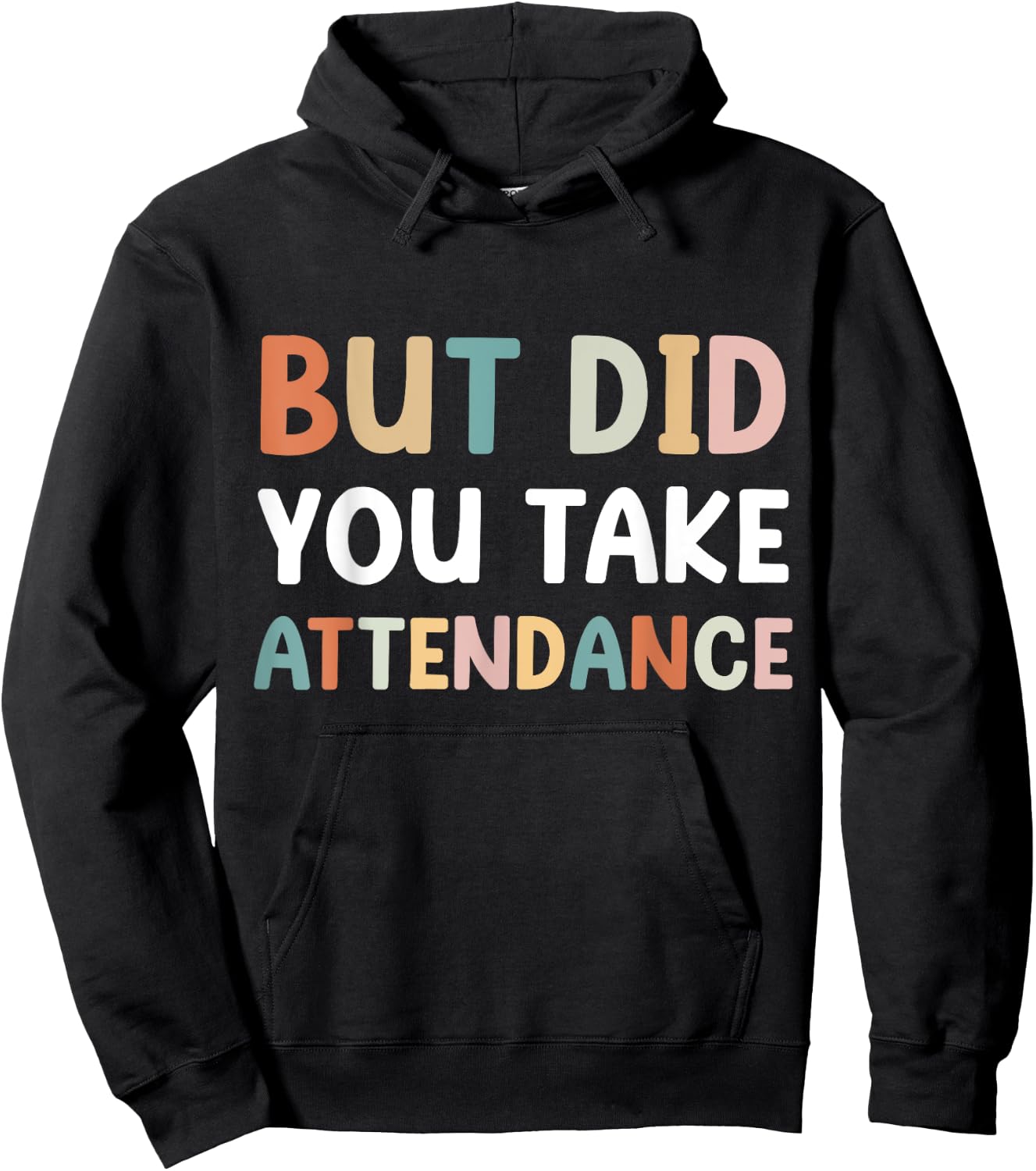 But Did You Take Attendance Funny Attendance Matters Hoodie - Hoodie | Black