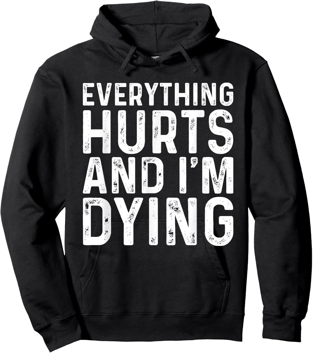 Everything Hurts & I'm Dying Funny Workout Hoodie - Hoodie | Black