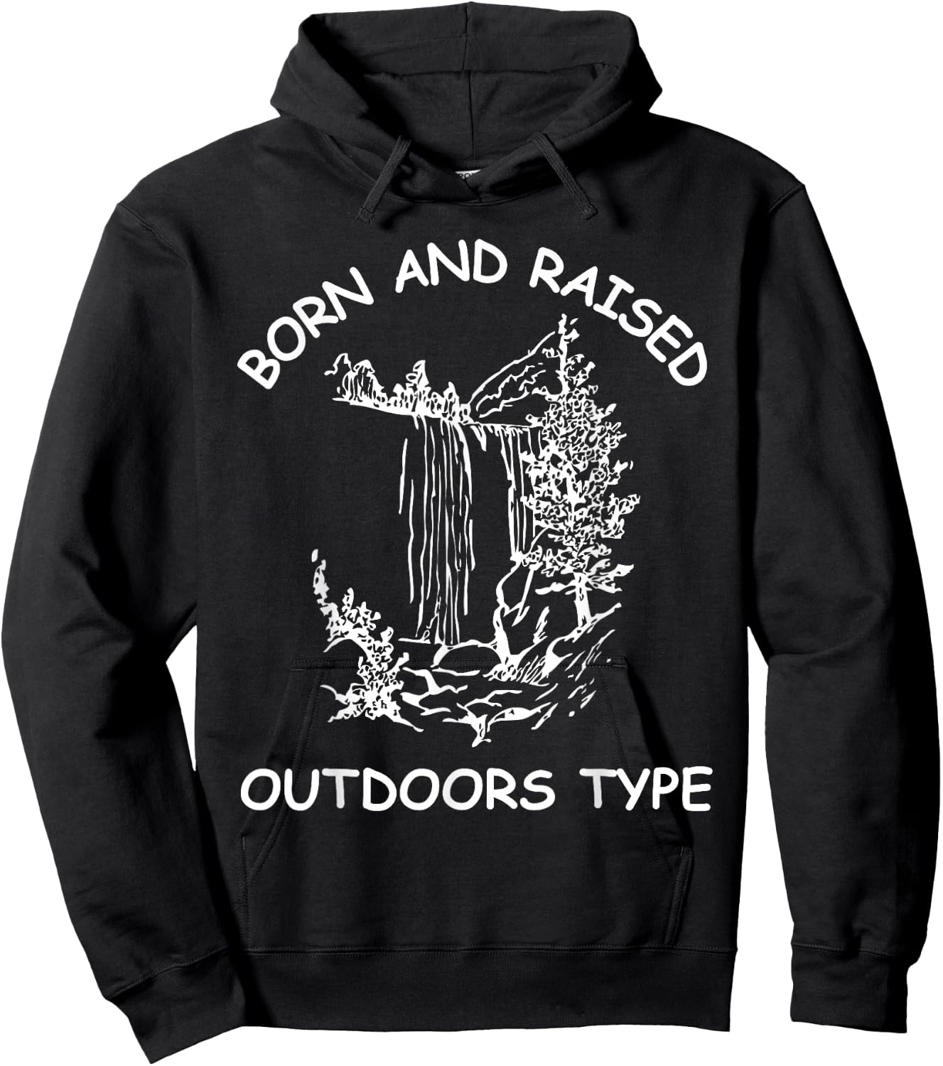 Born And Raised Outdoors Type hiking fishing camping Hoodie - Hoodie | Black