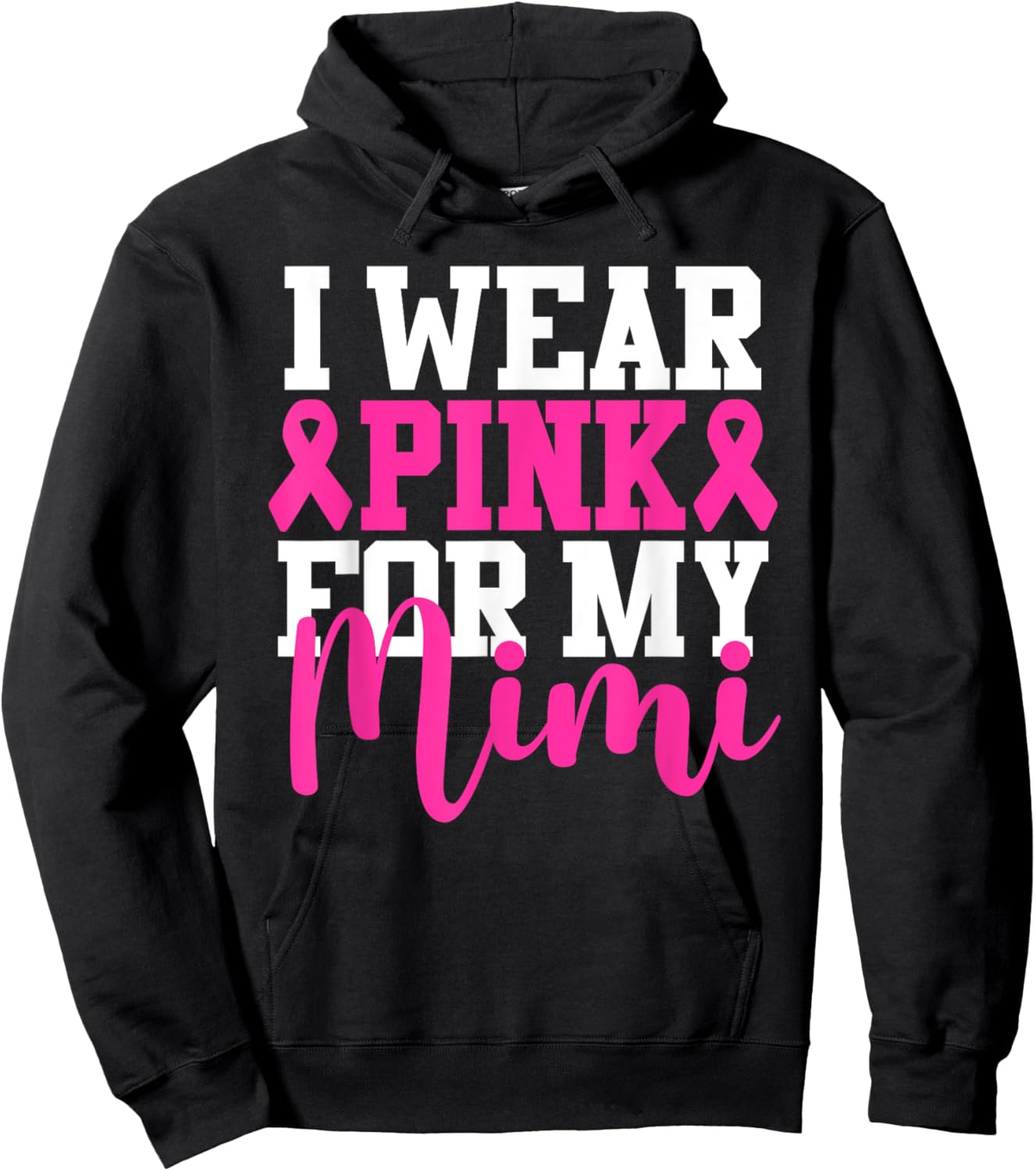 I Wear Pink For My Mimi Breast Cancer Awareness Hoodie - Hoodie | Black