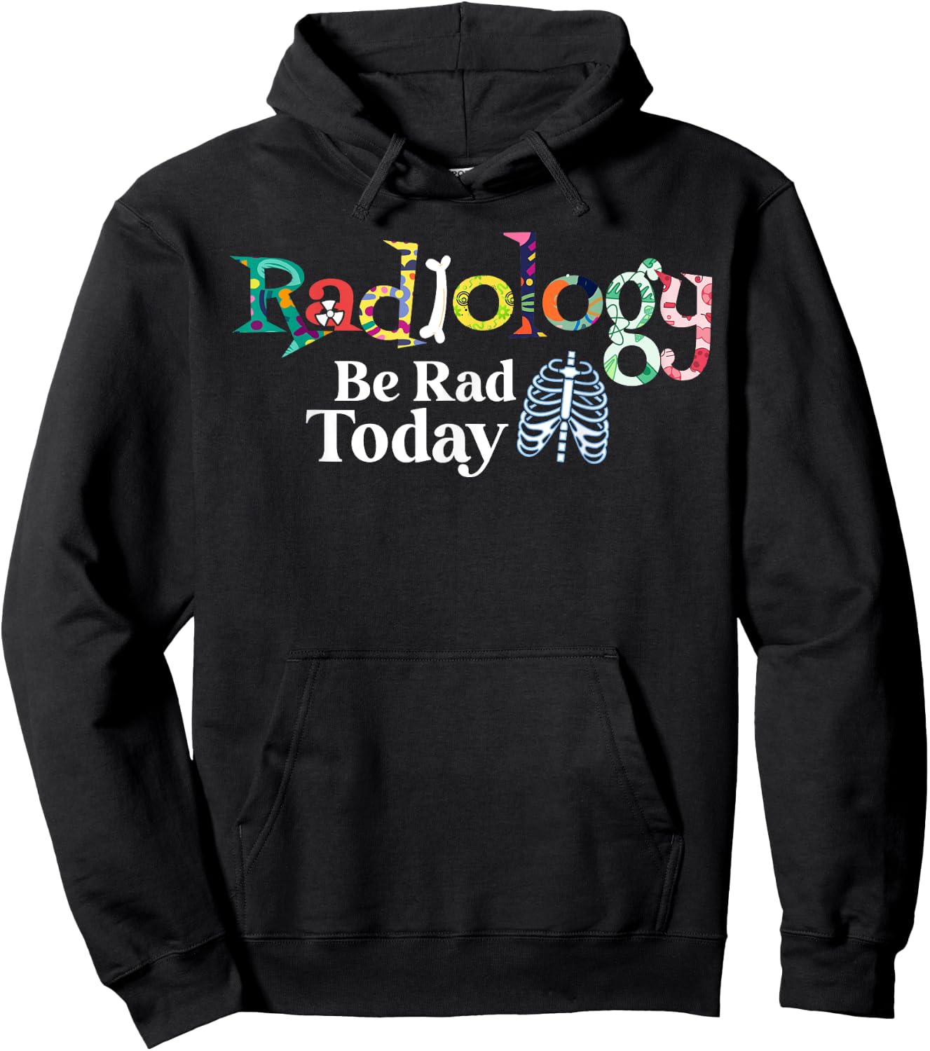 Radiology Technician Be Rad Today Radiologist Hoodie - Hoodie | Black