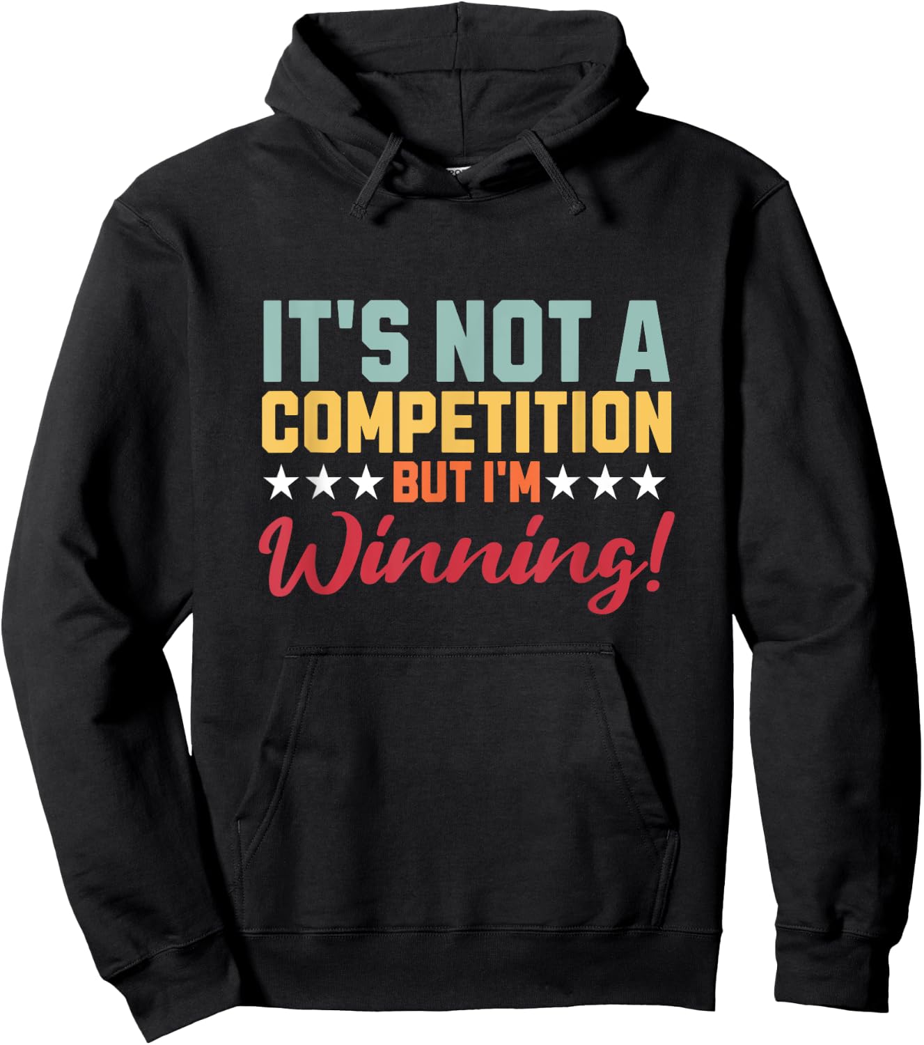 Not A Competition But I'm Winning Quote Attitude Retro Hoodie - Hoodie | Black