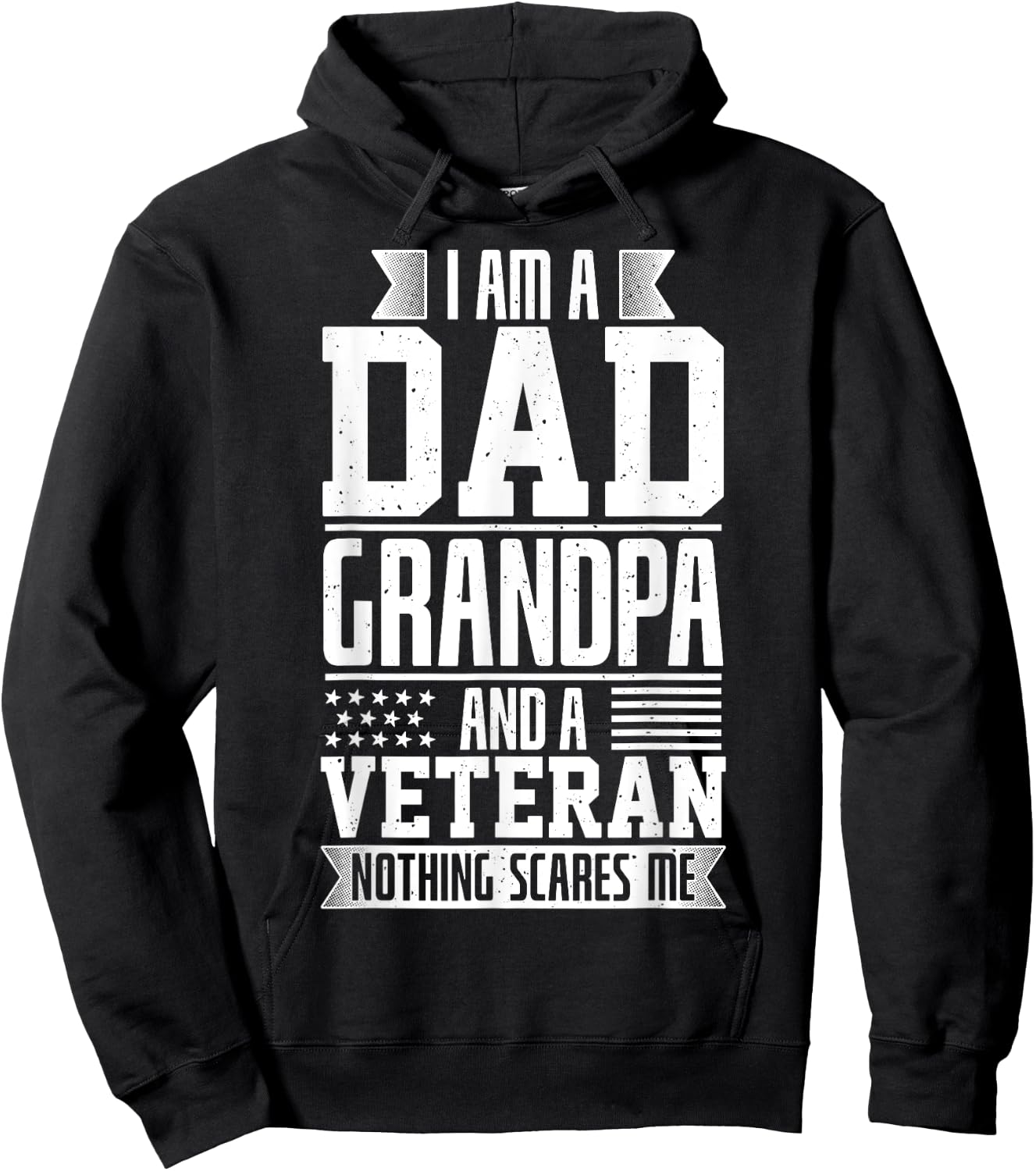 I Am A Dad, Grandpa And A Veteran Nothing Scares Me Hoodie - Hoodie | Black