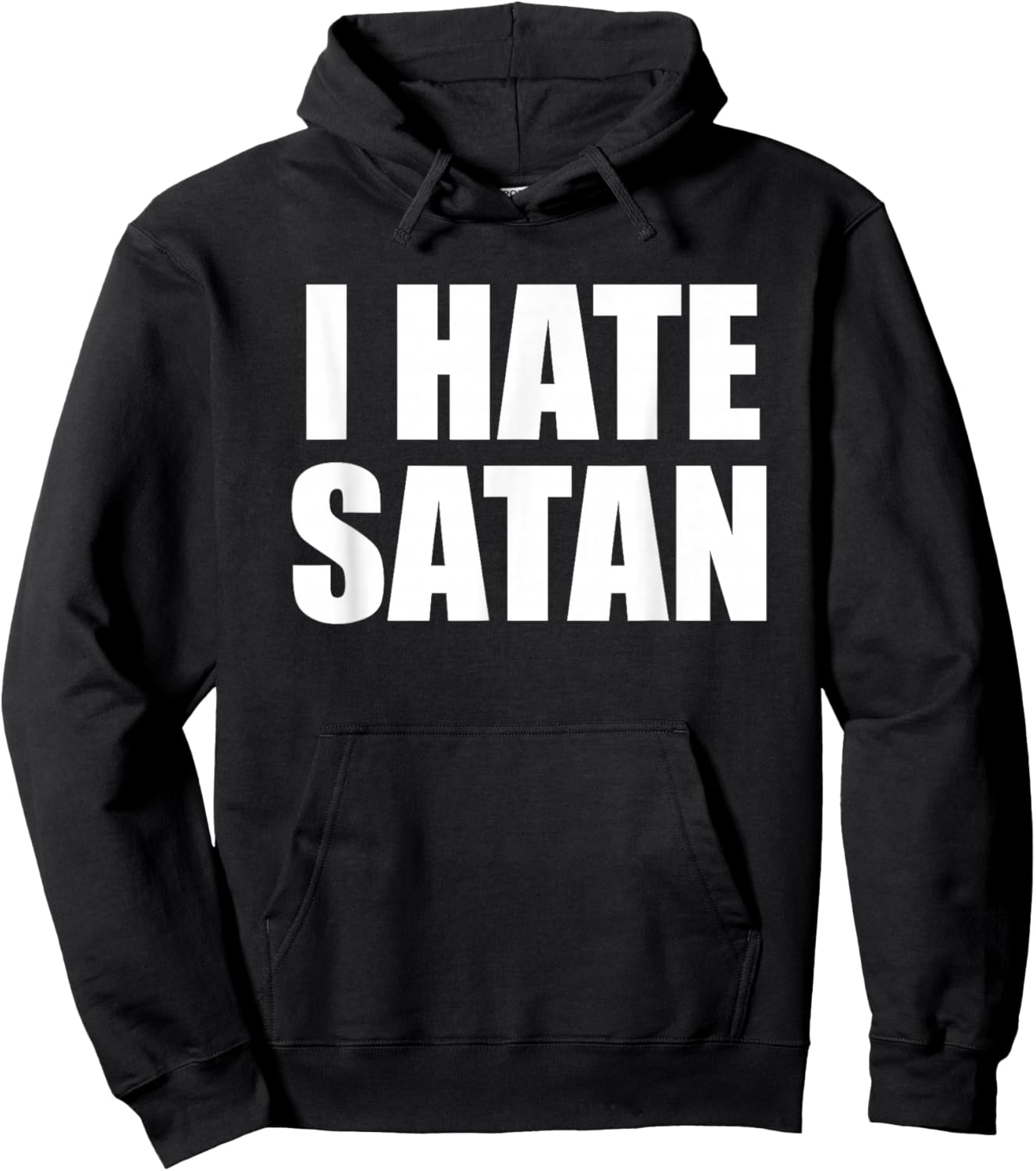Funny I Hate Satan Bold Christian Faith Quote Hoodie - Hoodie | Black