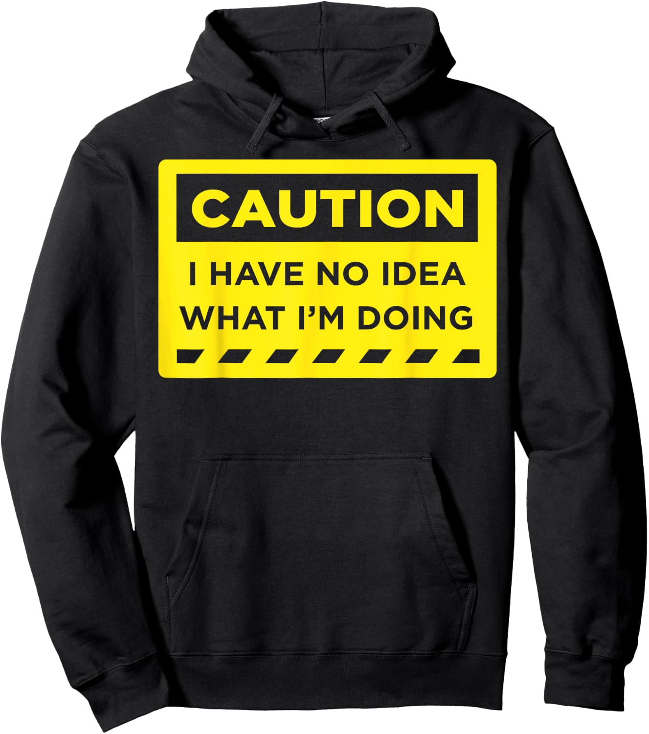Caution I Have No Idea What I'm Doing Hoodie - Hoodie | Black