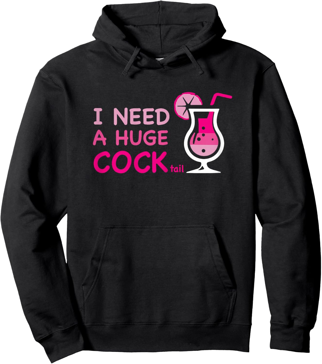 I Need a Huge COCKtail Adult Joke Outfit Party Cocktail Hoodie - Hoodie | Black