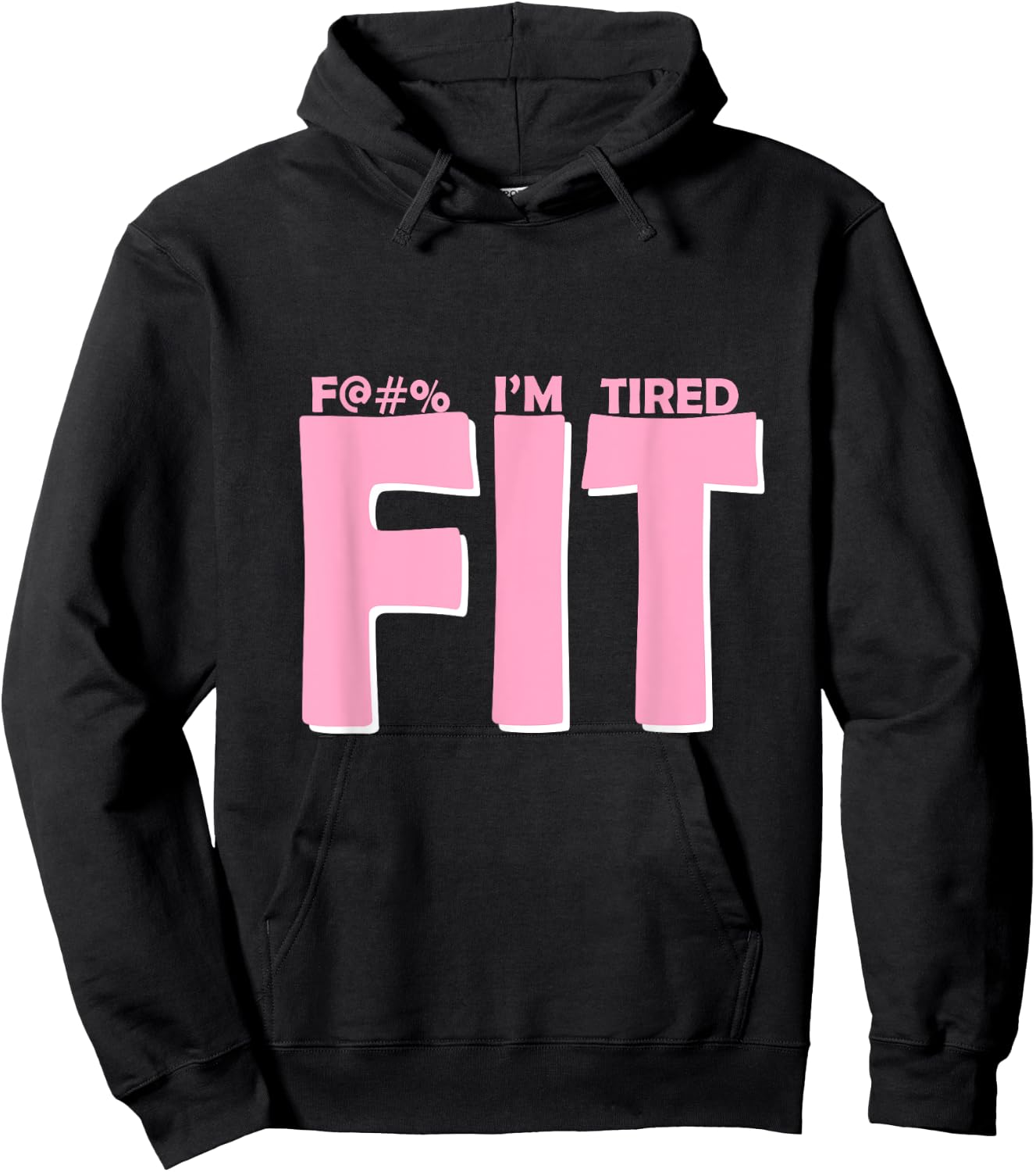 FIT I'm Tired Workout Motivation Hoodie - Hoodie | Black