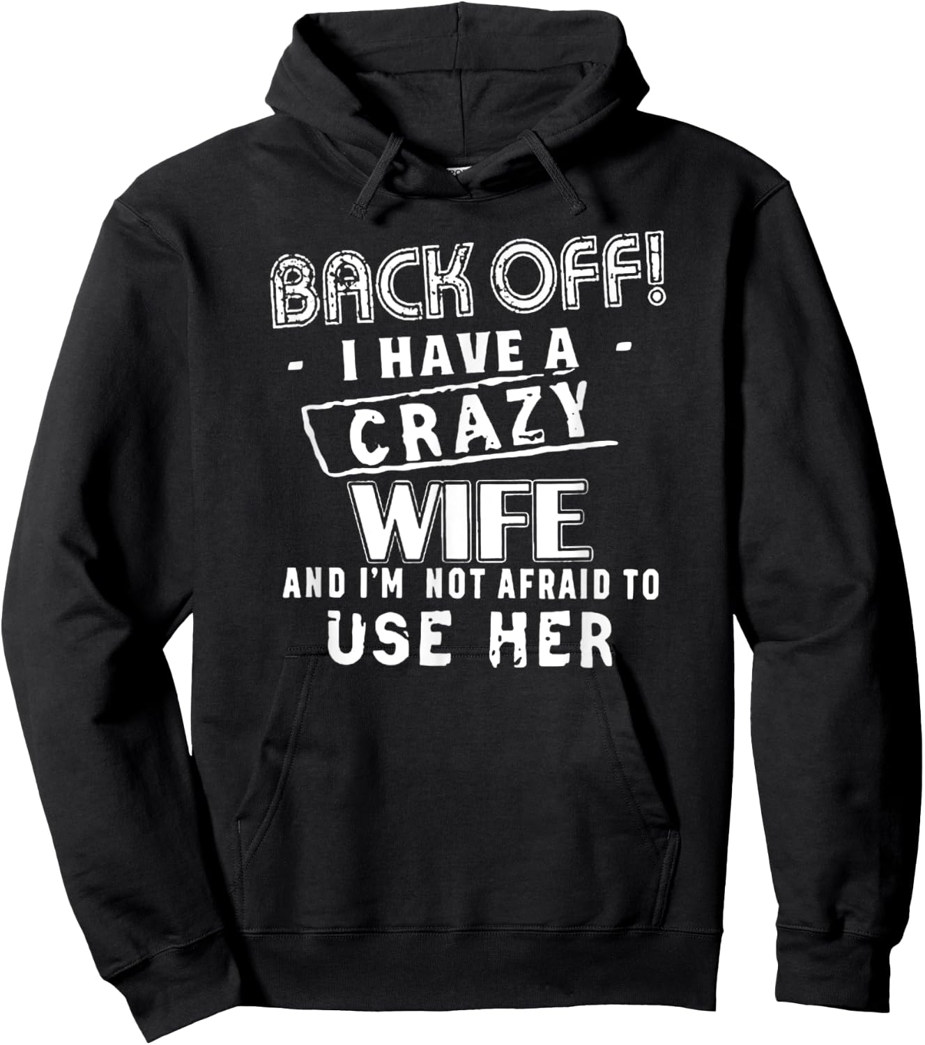 Back Off! I Have a Crazy Wife - Funny Husband Warning Hoodie - Hoodie | Black