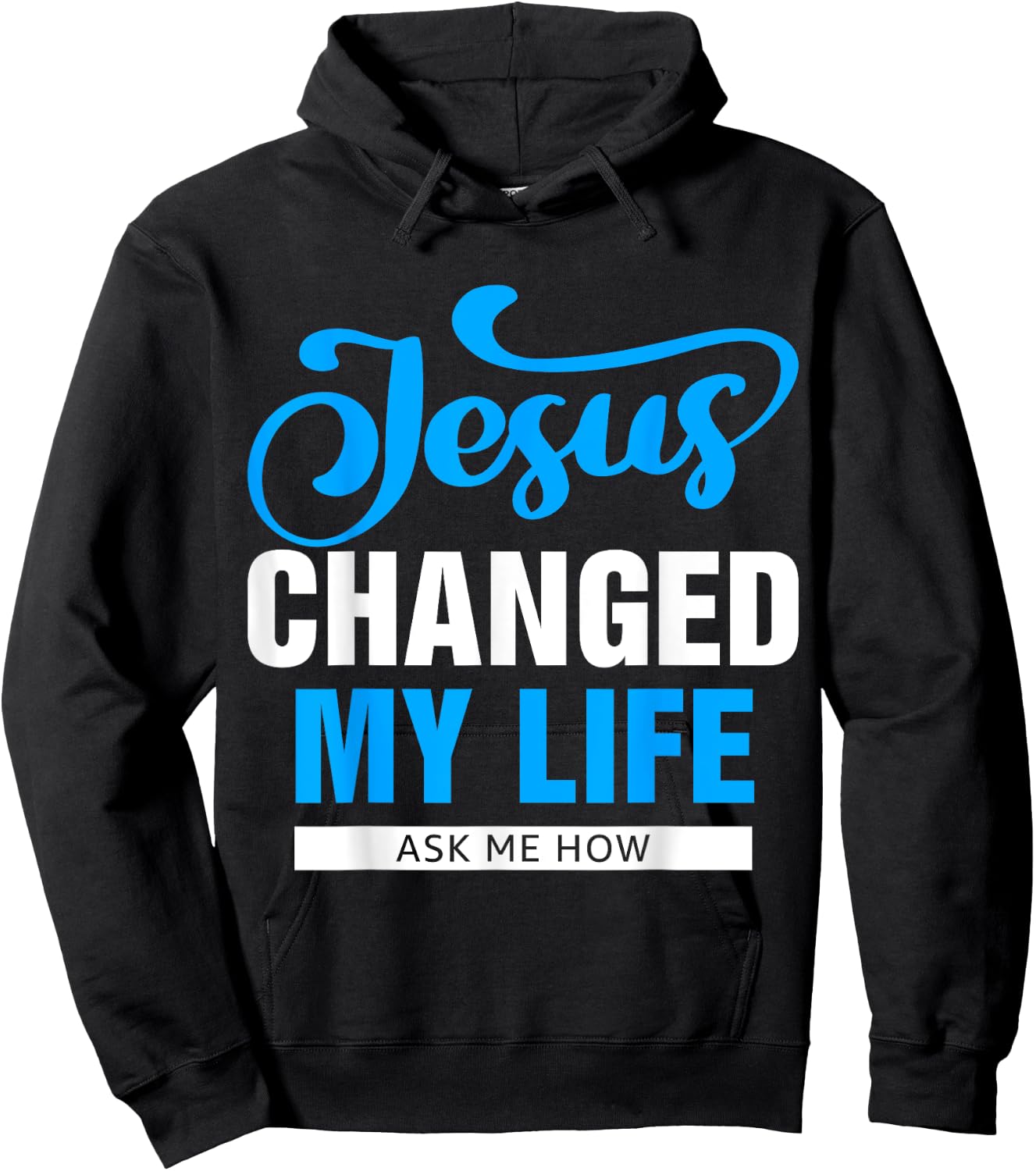 Jesus Changed My Life Ask Me How Hoodie - Hoodie | Black
