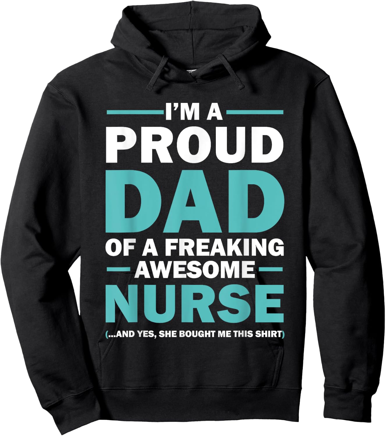 I'm A Proud Dad Of A Freaking Awesome Nurse Hoodie - Hoodie | Black
