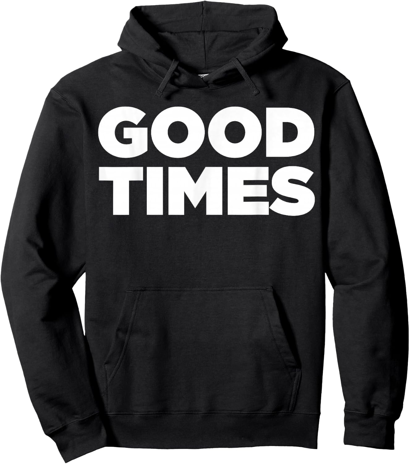 Good Times - Cool let the good times roll shirt Hoodie - Hoodie | Black
