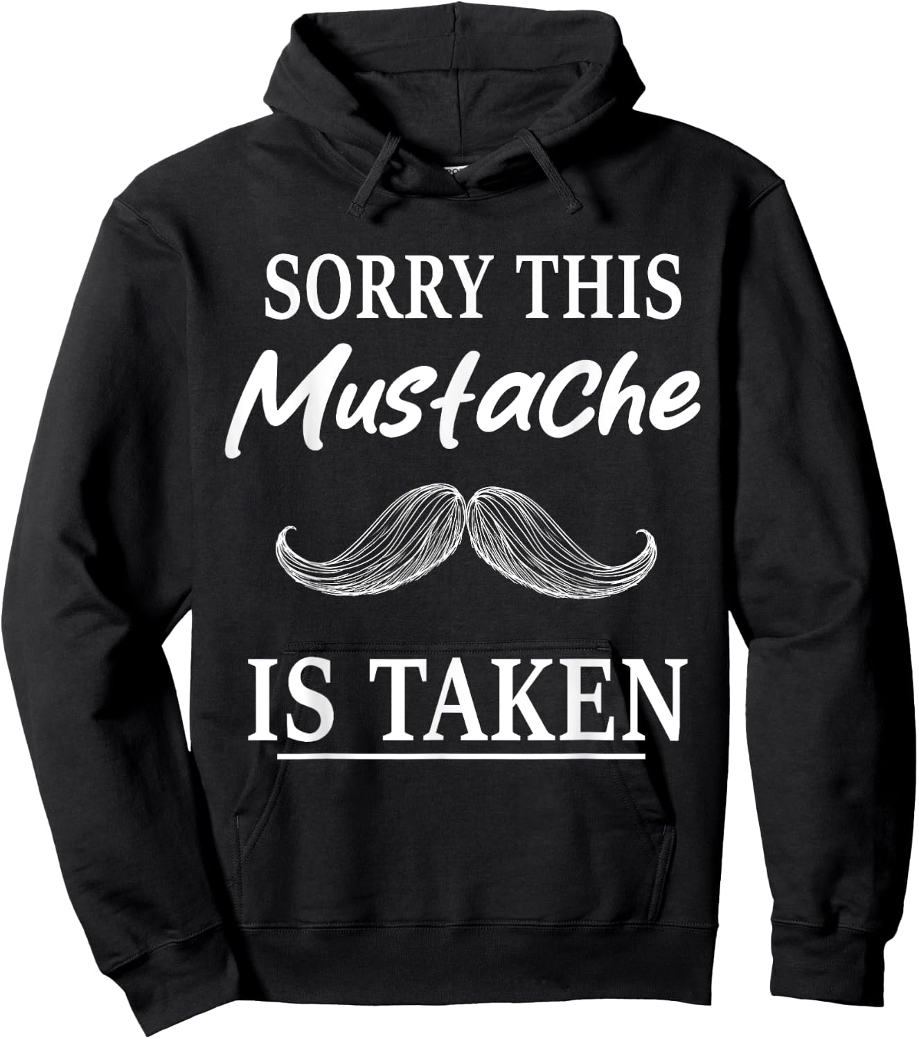 Sorry This Mustache is Taken Funny Mustache Hoodie - Hoodie | Black