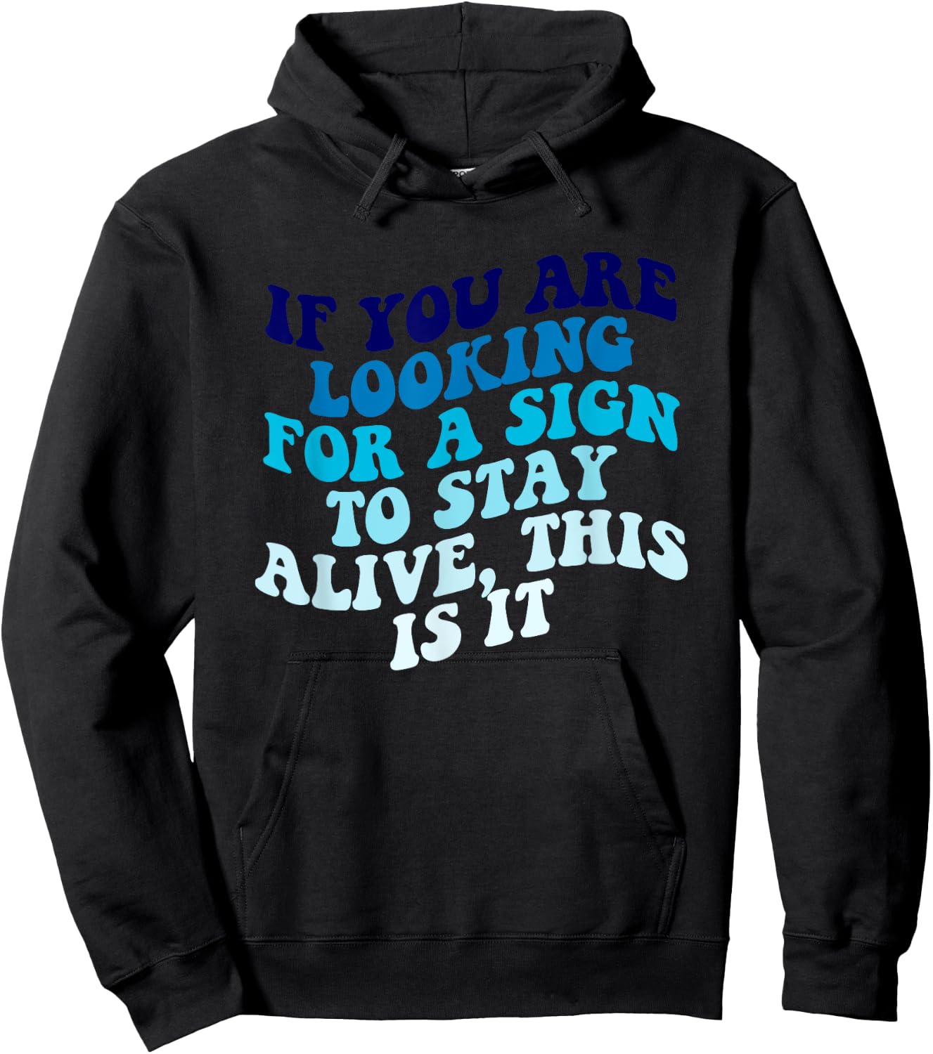 If You Are Looking For A Sign To Stay Alive Apparel Hoodie - Hoodie | Black