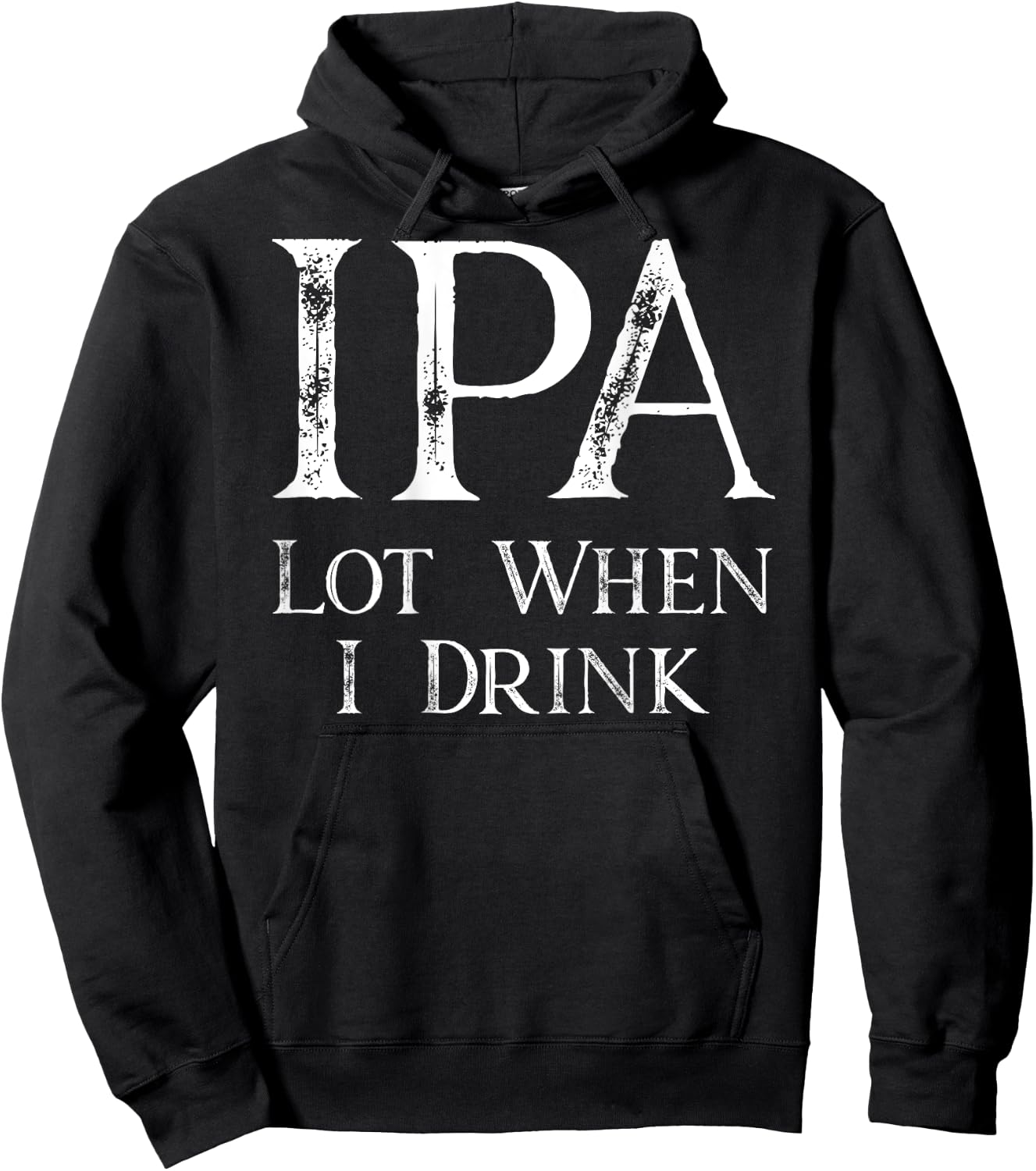 Design ON BACK - IPA Lot When I Drink Hoodie - Hoodie | Black