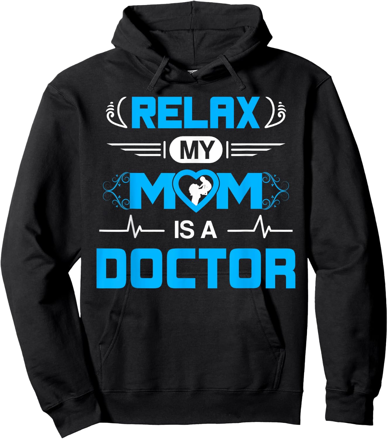 Relax My Mom is A Doctor for Kids and Boy or Doctor son Hoodie - Hoodie | Black