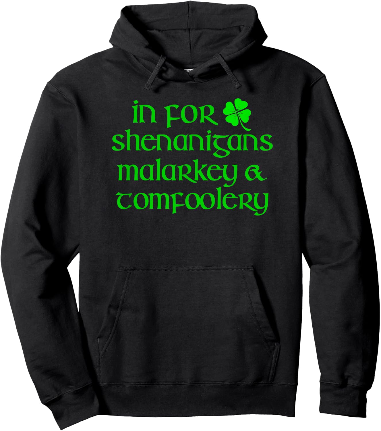 IN FOR SHENANIGANS MALARKEY TOMFOOLERY Funny St Patricks Day Hoodie - Hoodie | Black