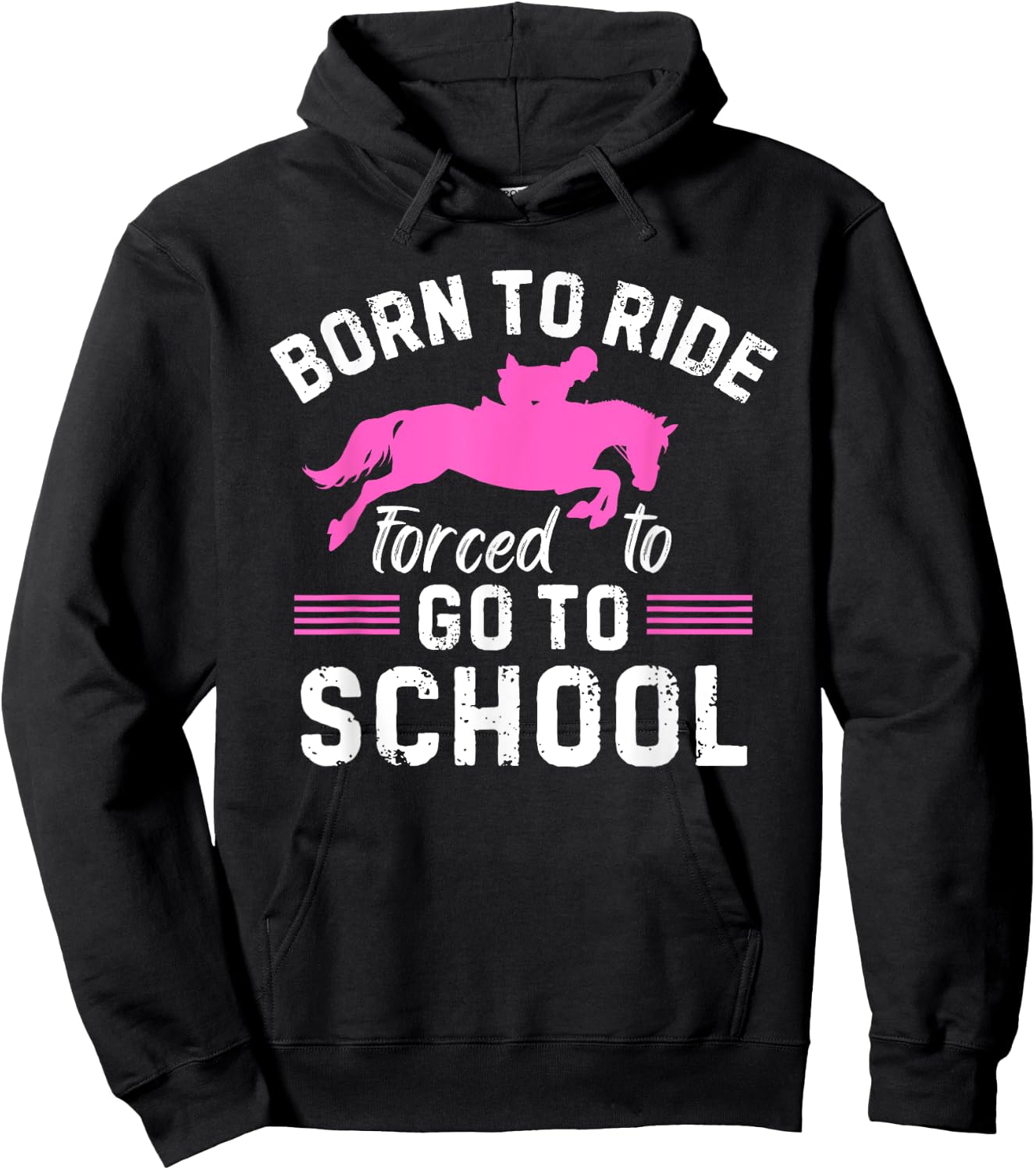 Born Ride Horse Forced To Go To School Funny Barrel Racing Hoodie - Hoodie | Black