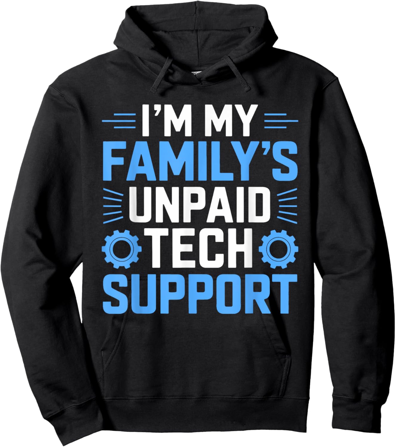I'm My Family's Unpaid Tech Support Funny Computer Engineer Hoodie - Hoodie | Black