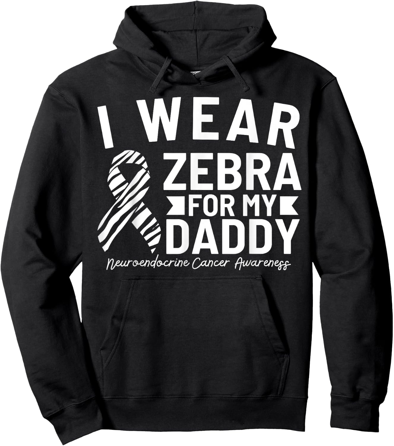 I Wear Zebra For My Daddy Neuroendocrine Cancer Awareness Hoodie - Hoodie | Black