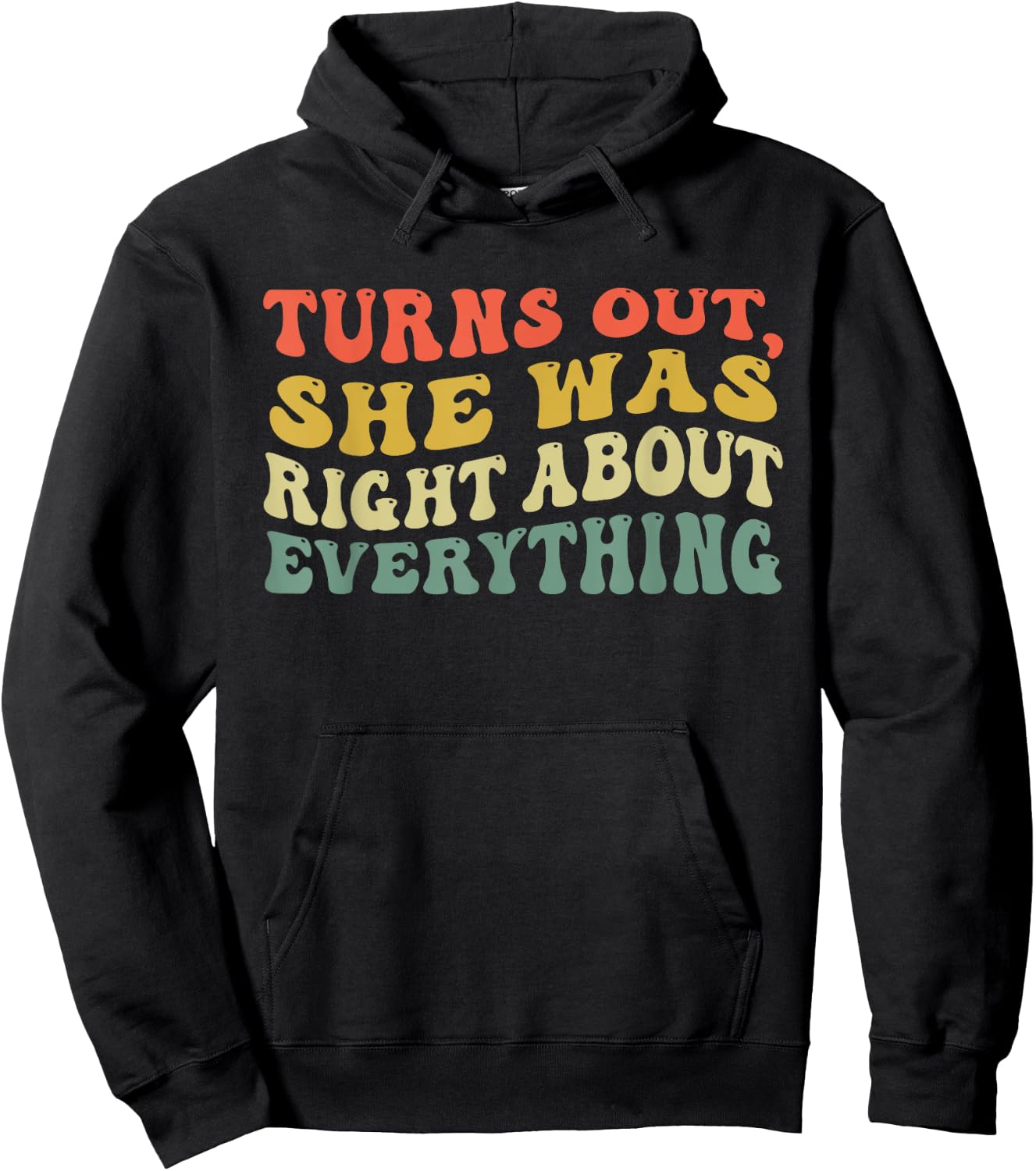 Turns Out She Was Right About Everything Retro Groovy Hoodie - Hoodie | Black