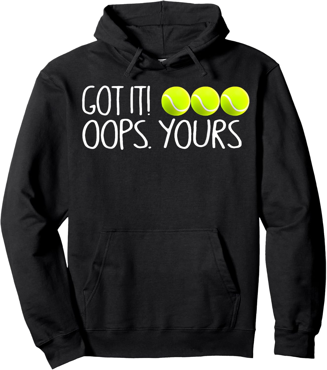 Got It Oops Yours Funny Tennis Player Hoodie - Hoodie | Black