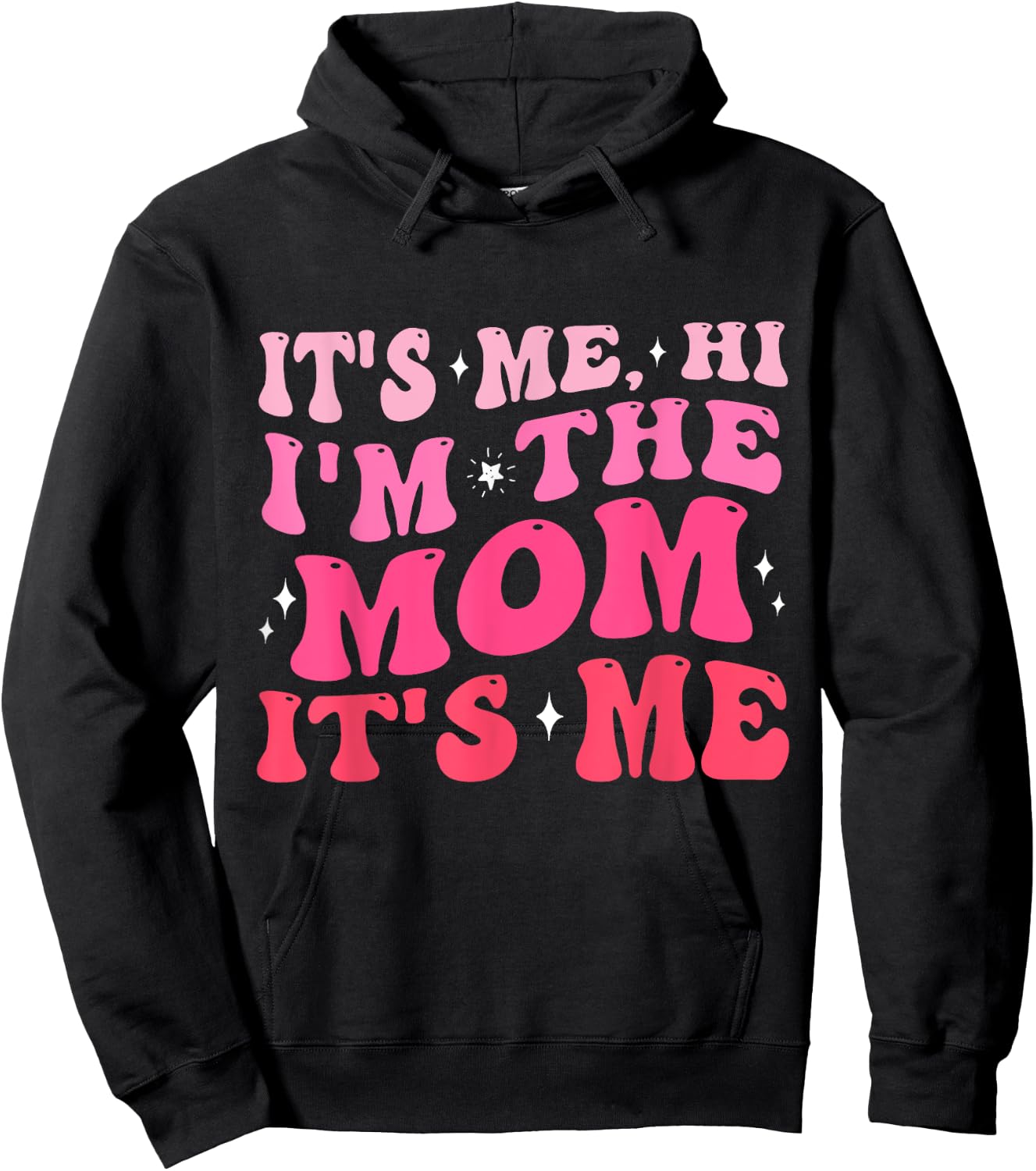 It's Me Hi I'm The Mom It's Me Funny Mom Gifts Hoodie - Hoodie | Black