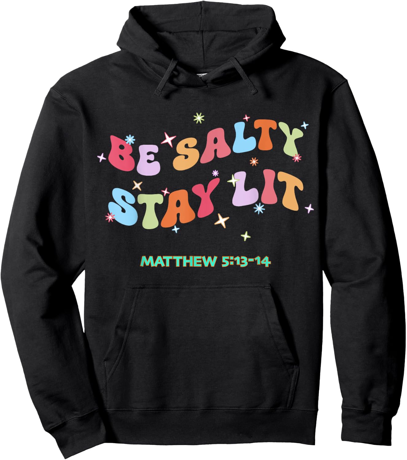 Christian Be Salty Stay Lit Salt of Earth Light of World God Hoodie - Hoodie | Black