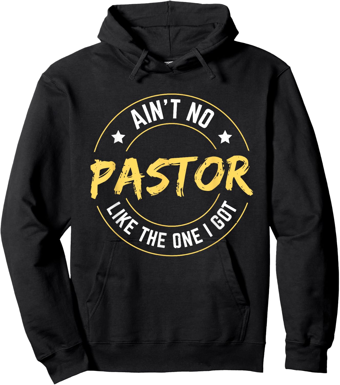 Ain't No Pastor Like The One I Got Hoodie - Hoodie | Black