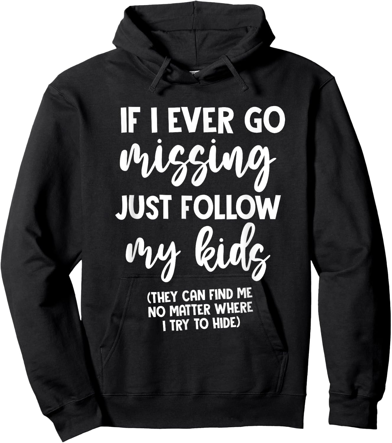 If I Ever Go Missing Just Follow My Kid Mother Day Funny Mom Hoodie - Hoodie | Black