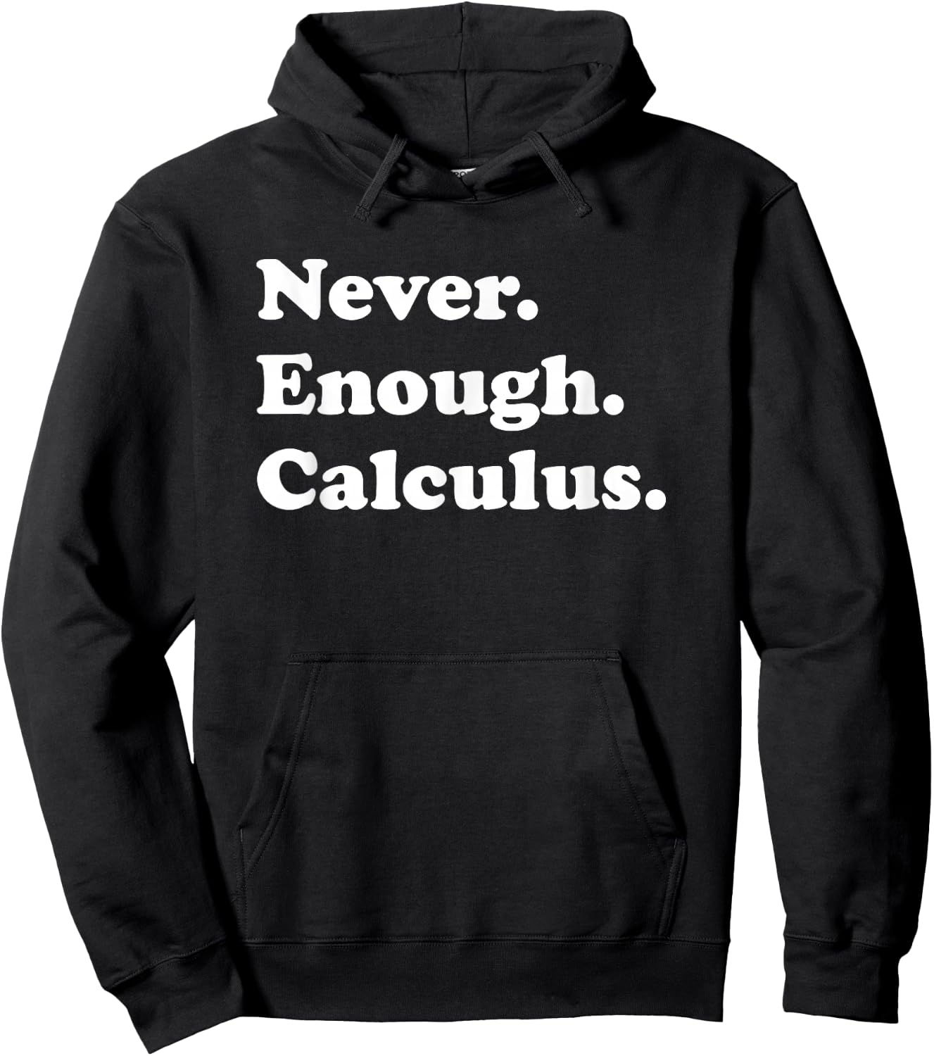 Never Enough Calculus Funny Math Teacher or Calculus Men Women Girls Kids Hoodie - Hoodie | Black