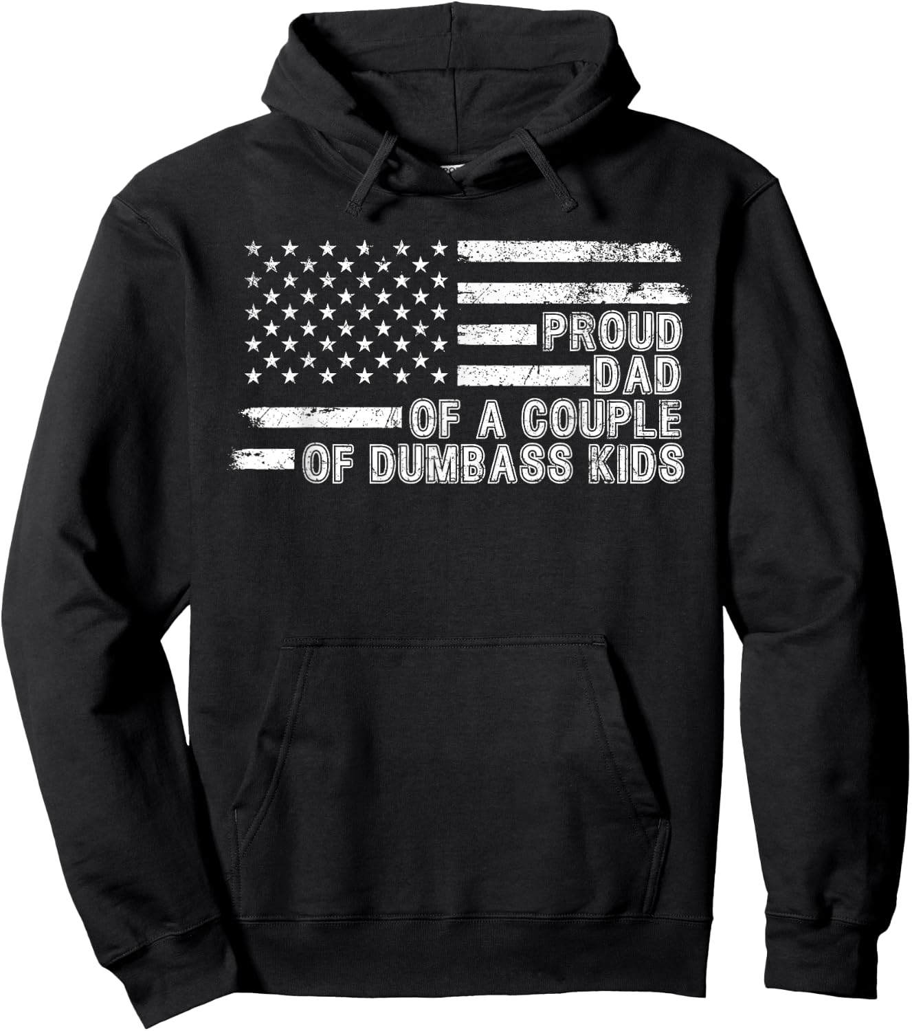 American Flag Proud Dad of a Couple of Dumbass Kids Funny Hoodie - Hoodie | Black