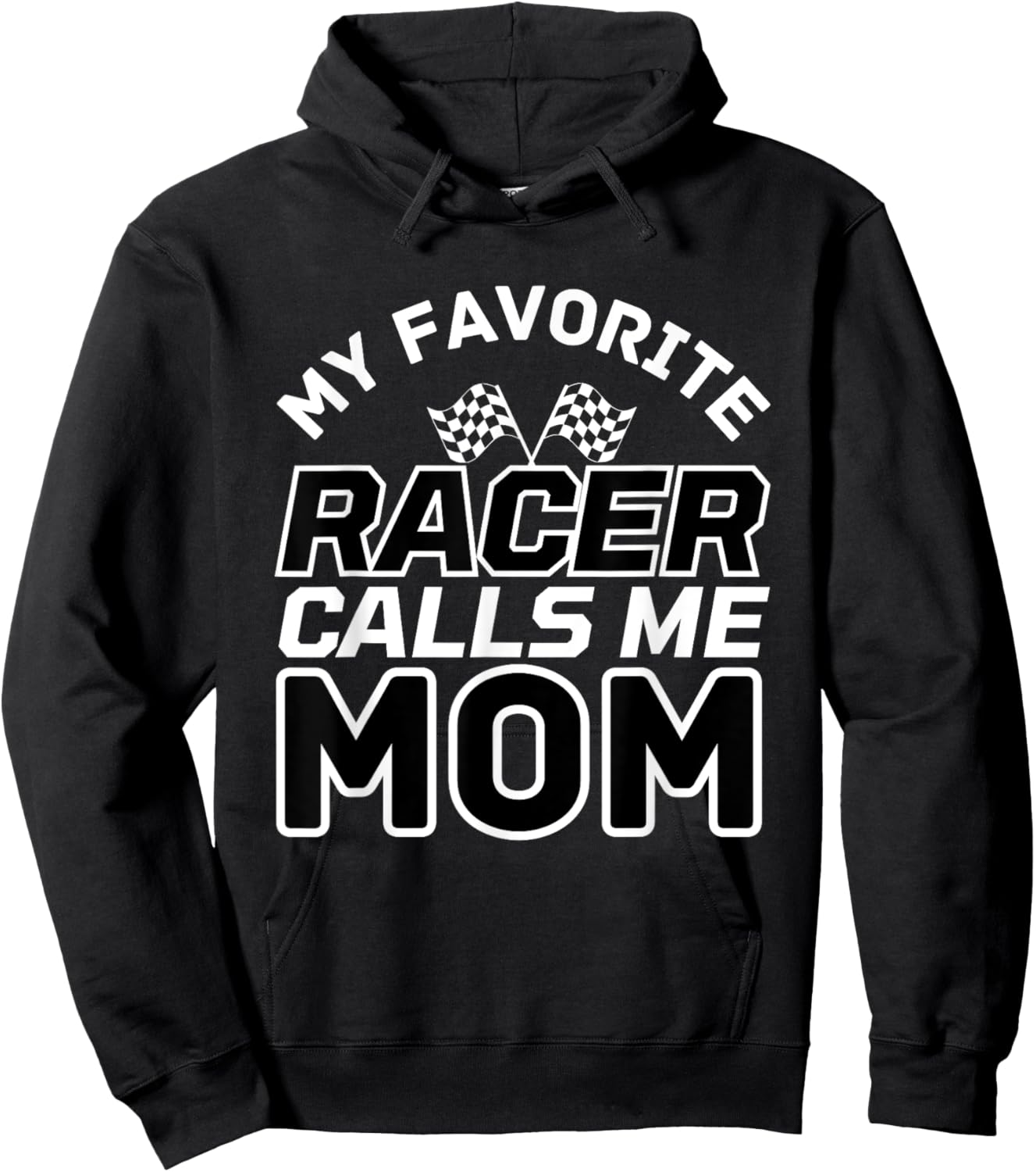 My Favorite Racer Calls Me Mom, Racing Mom Hoodie - Hoodie | Black