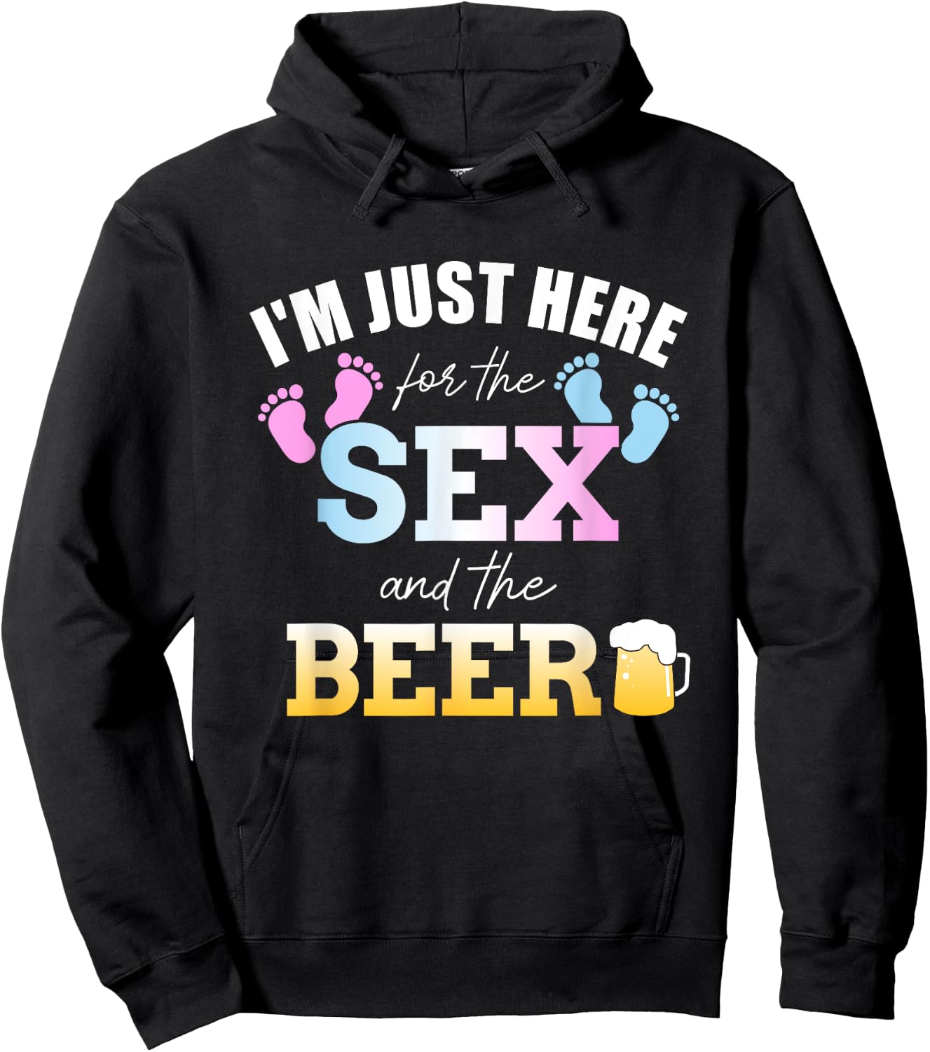 Funny gender reveal I'm here just for the sex and the beer Hoodie - Hoodie | Black