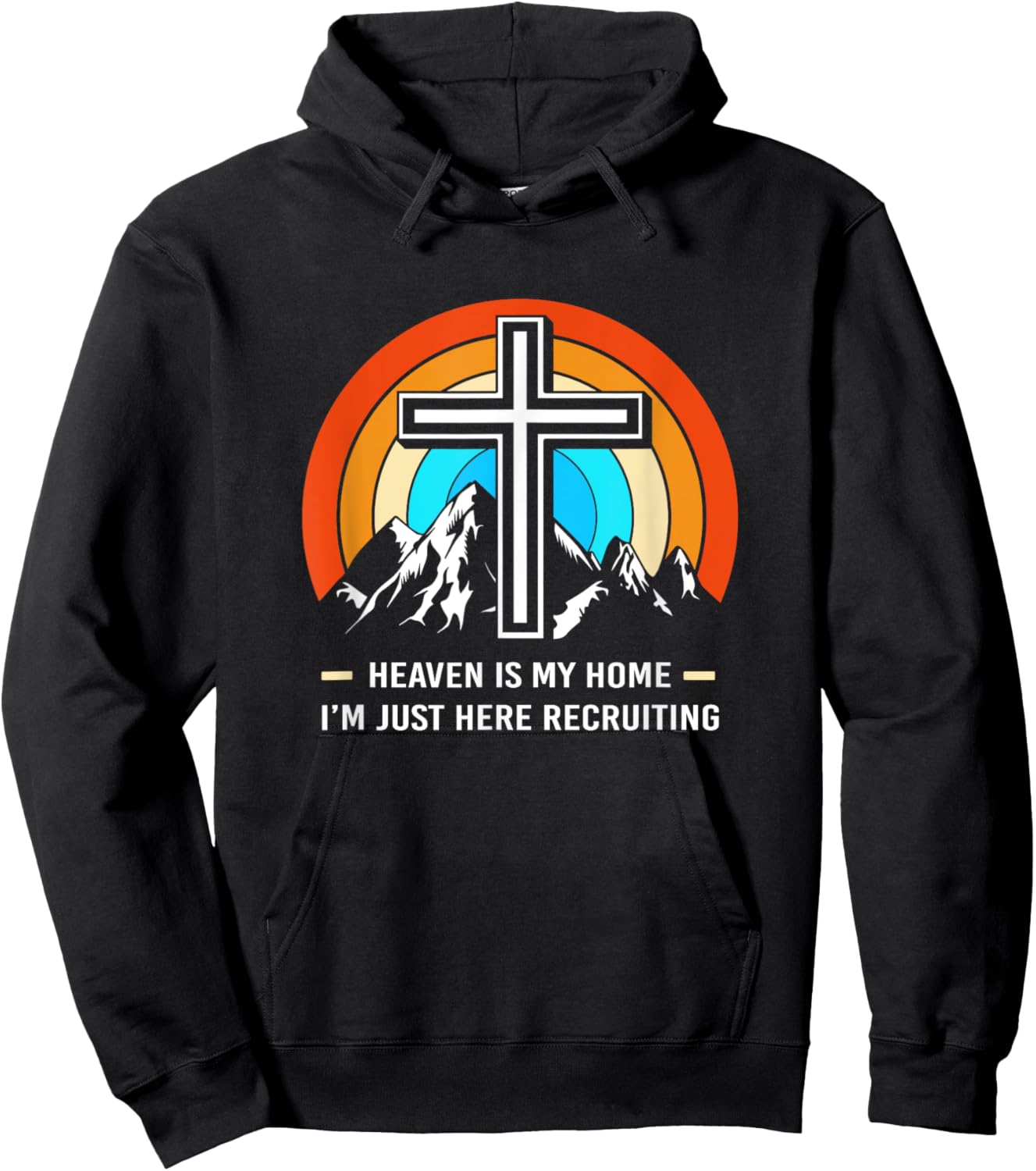 Christian Saying Heaven Is My Home Im Just Here Recruiting Hoodie - Hoodie | Black