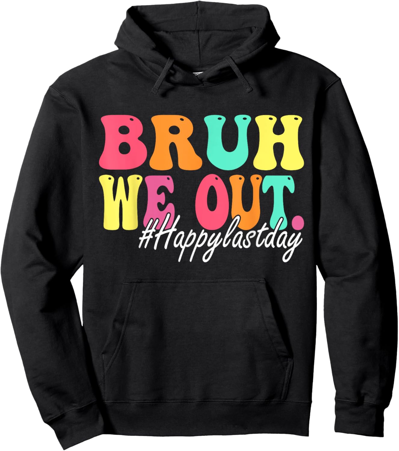 Bruh We Out Happy Last Day Of School Teacher Boy Girl Summer Hoodie - Hoodie | Black