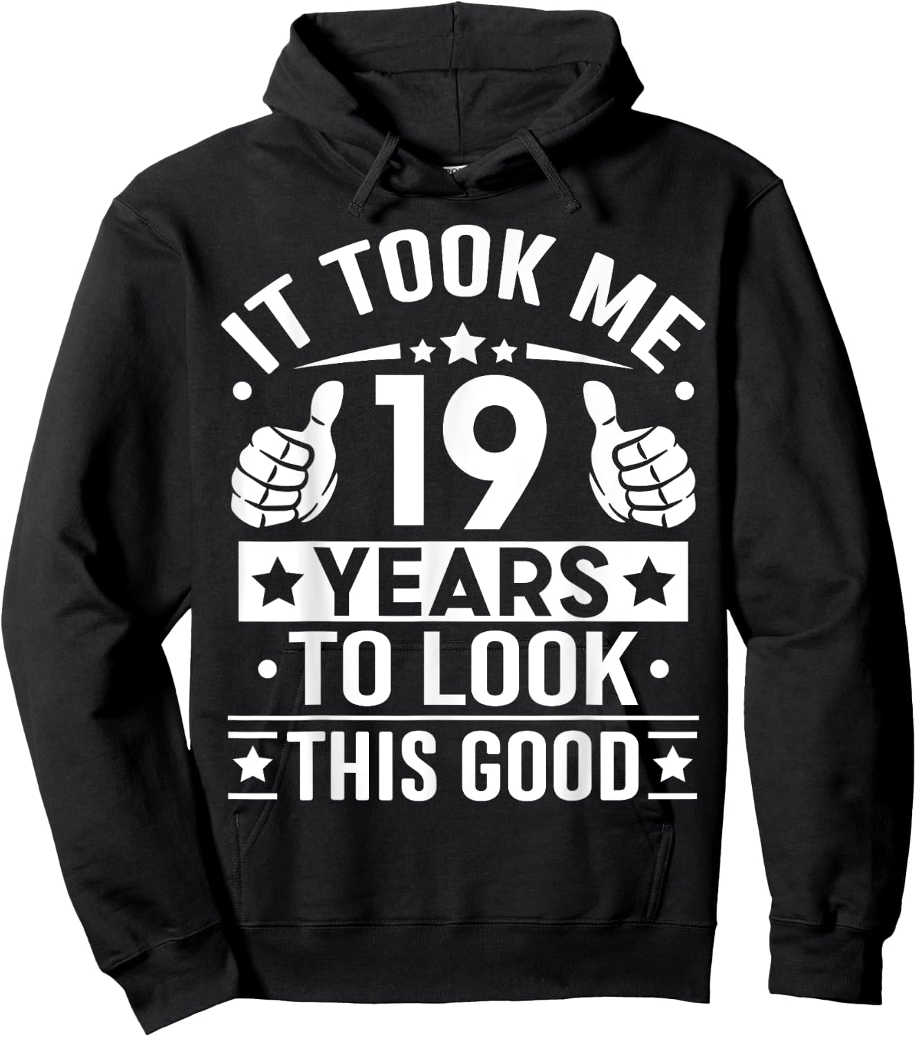 It Took Me 19 Years To Look This Good, 19th Birthday Present Hoodie - Hoodie | Black