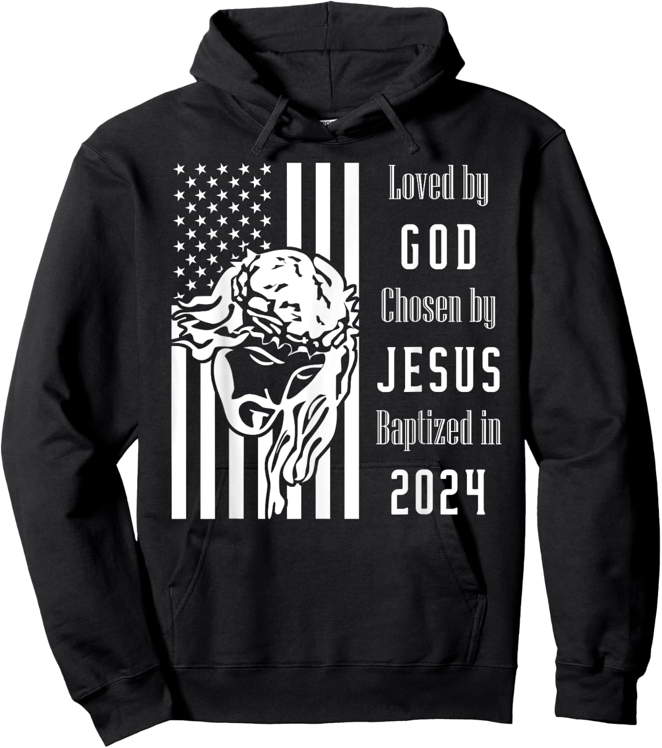 Loved By God Chosen By Jesus Baptized 2024 Flag With Christ Hoodie - Hoodie | Black