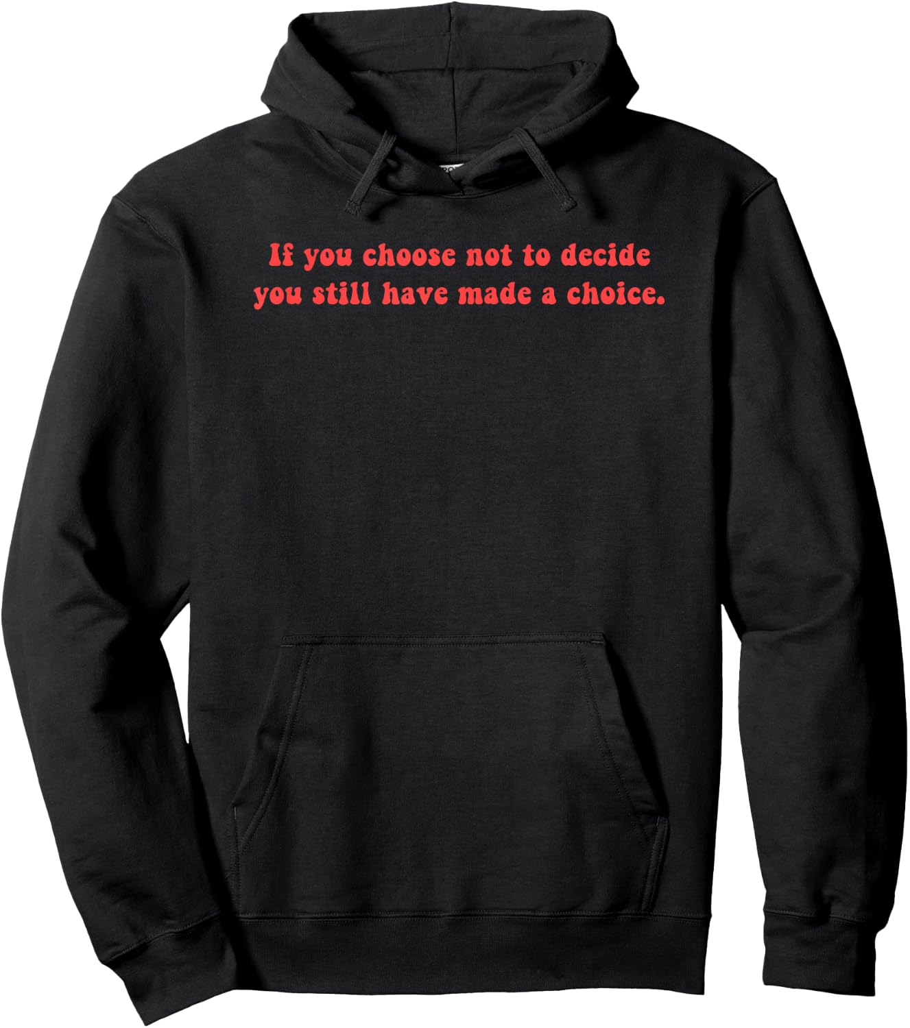 Freewill Quote If You Choose not to Decide Rush Hoodie - Hoodie | Black