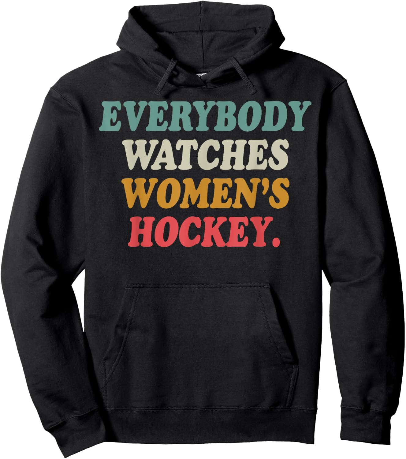 Everybody Watches Women's Hockey Hoodie - Hoodie | Black