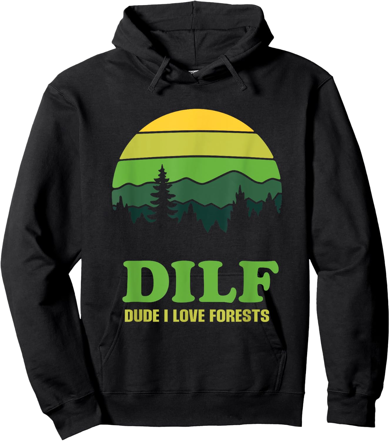 DILF Dude I Love Forests - Funny Nature Hiking Tree Camp Fan Hoodie - Hoodie | Black
