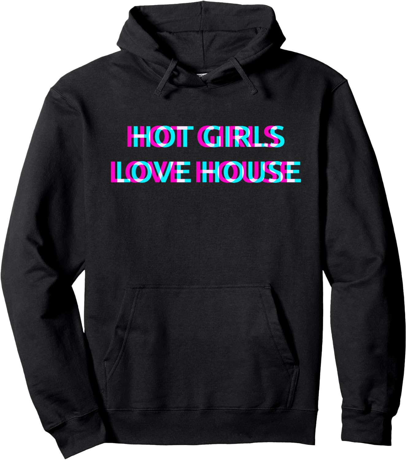 Hot Girls Love House Techno EDM Music Festival Raver Dance Hoodie - Hoodie | Black