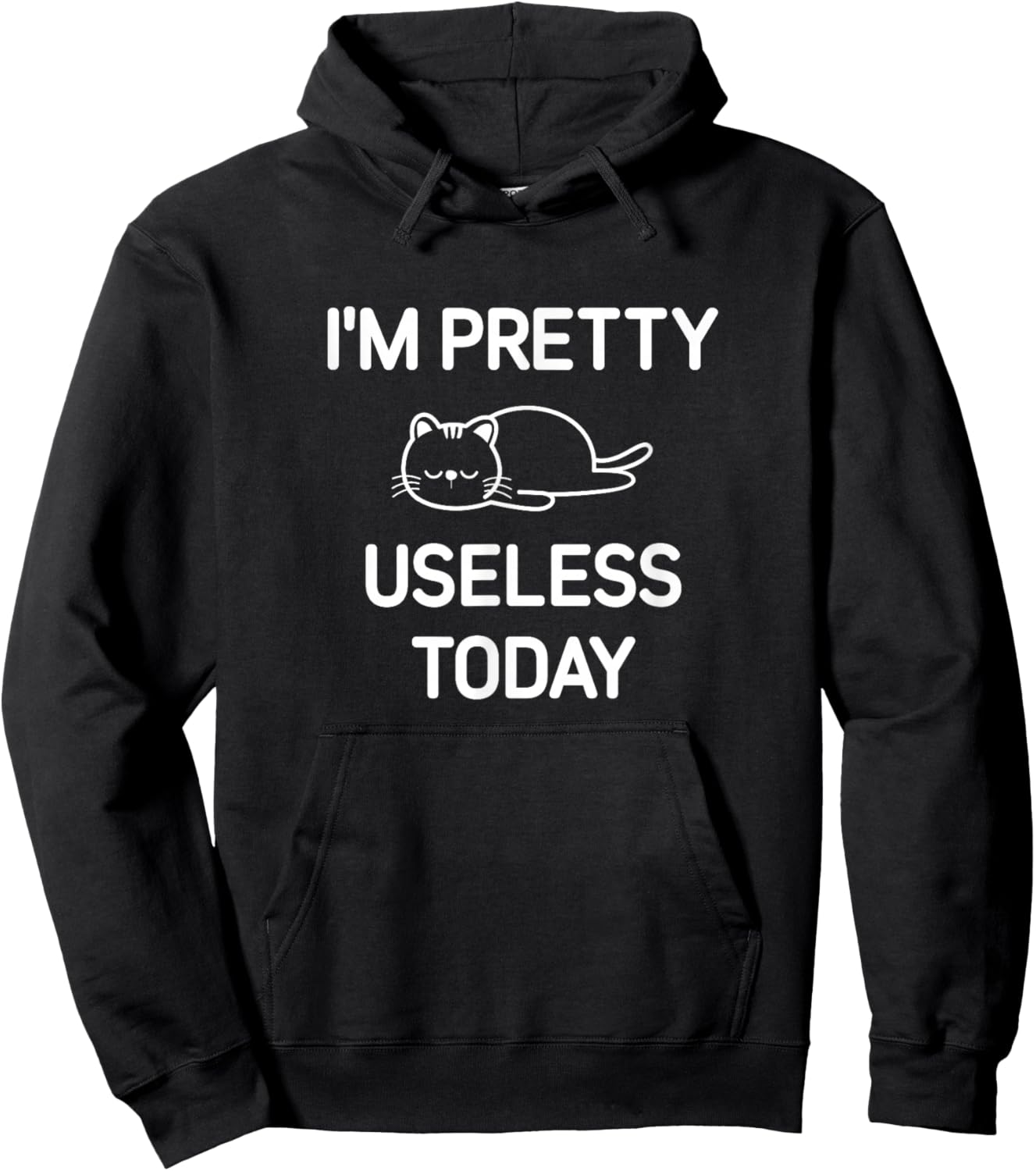 I'm Pretty Useless Today, Funny, Jokes, Sarcastic Hoodie - Hoodie | Black
