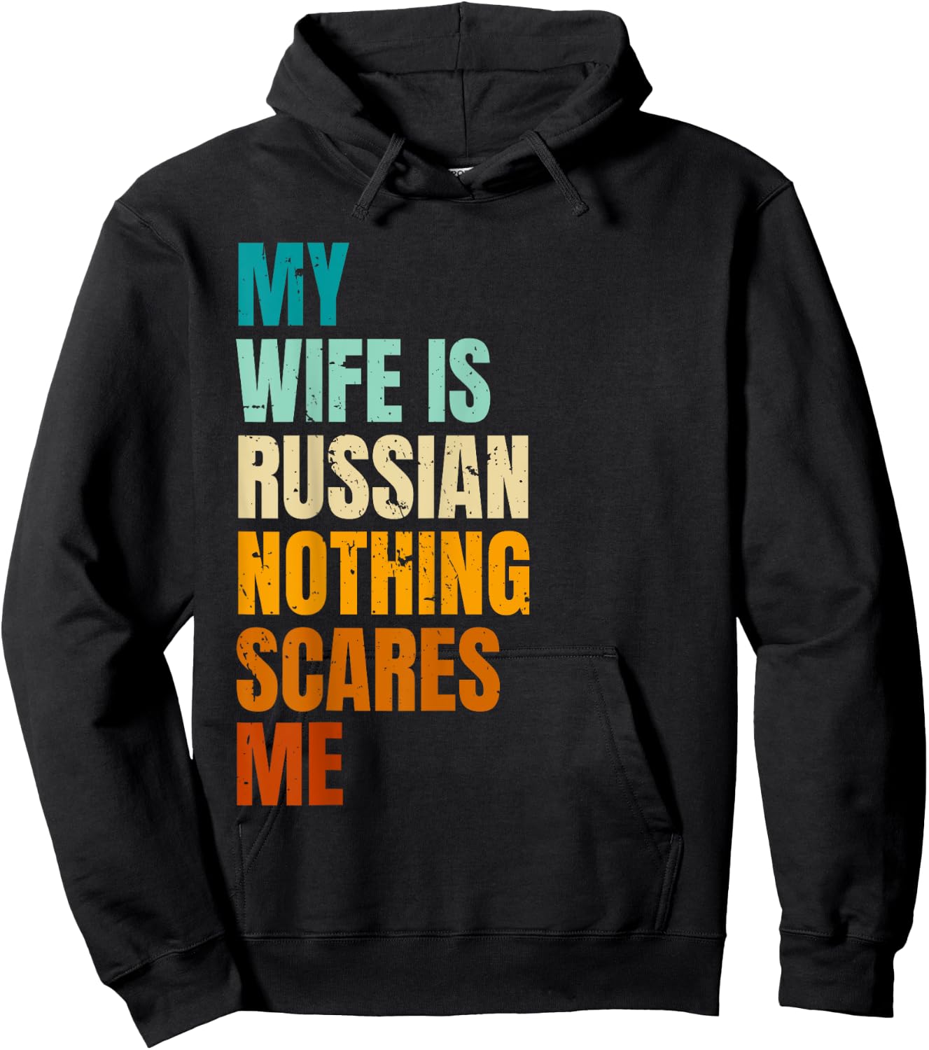 My Wife Is Russian Nothing Scares Me Funny Husband Hoodie - Hoodie | Black