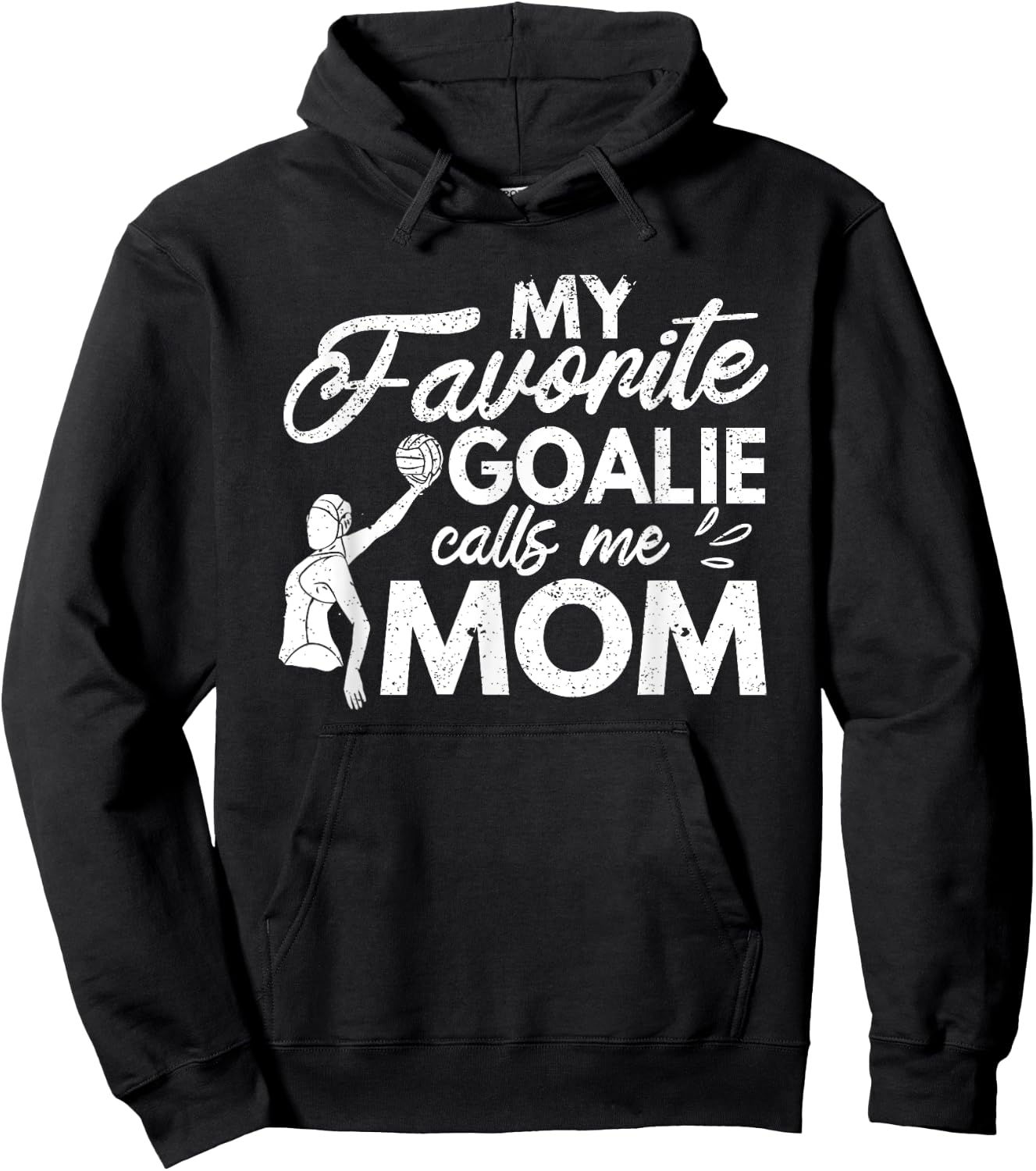 My Favorite Goalie Calls Me Mom Water Polo Player Coach Fan Hoodie - Hoodie | Black