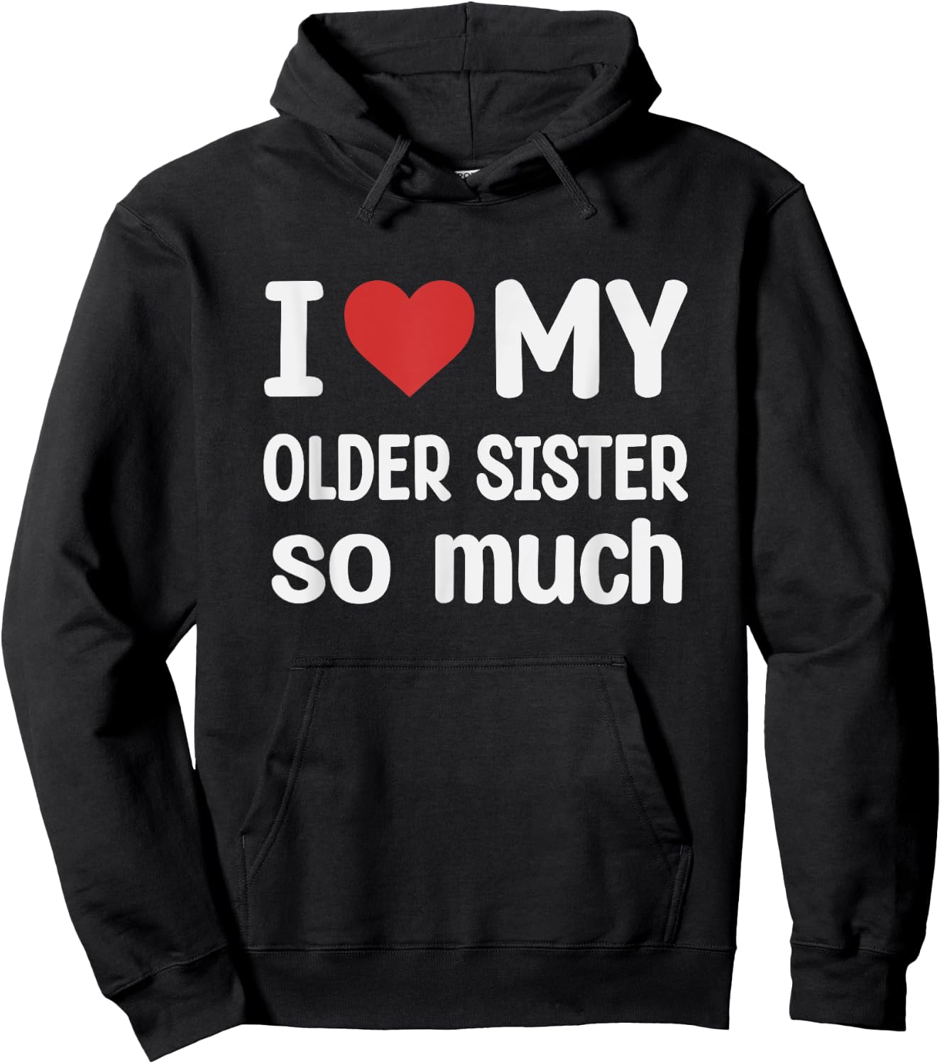 I Love My Older sister So Much - I Heart My Older sister Hoodie - Hoodie | Black