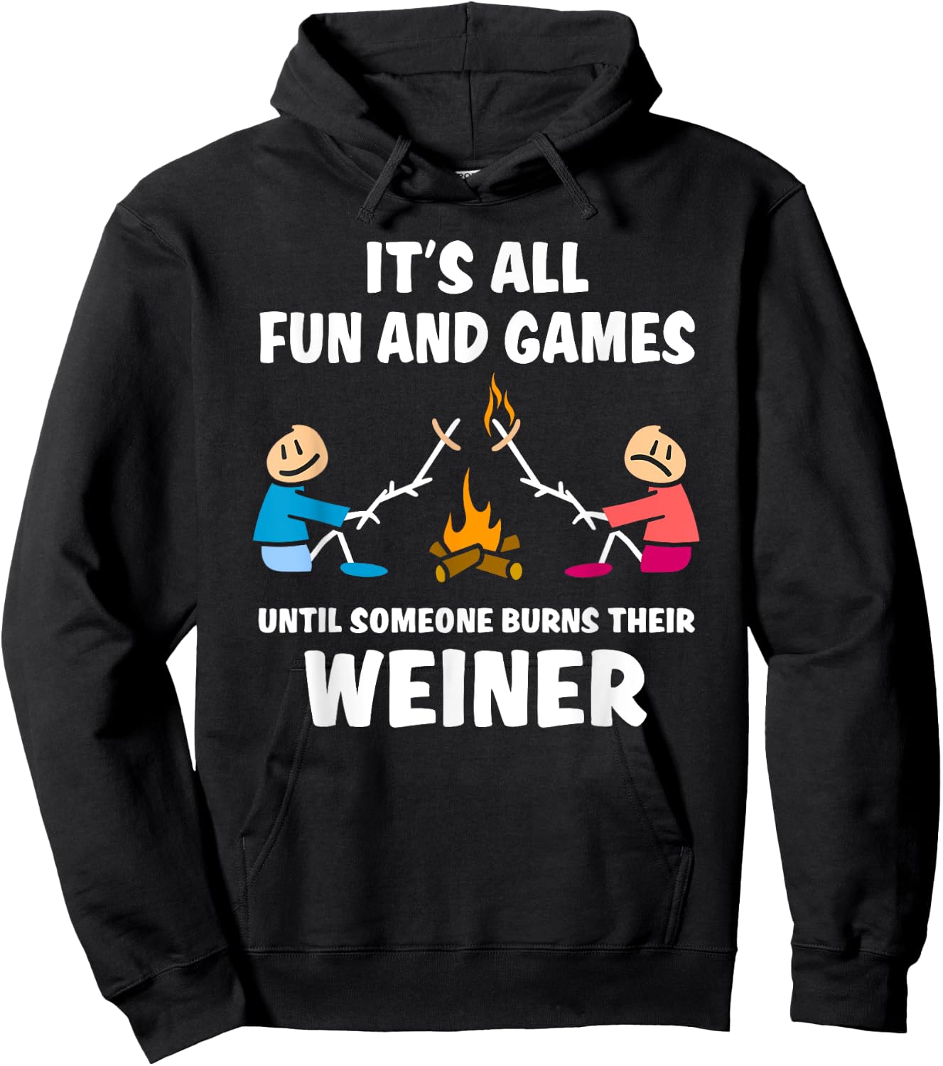 All fun and games until someone burns their weiner Hoodie - Hoodie | Black