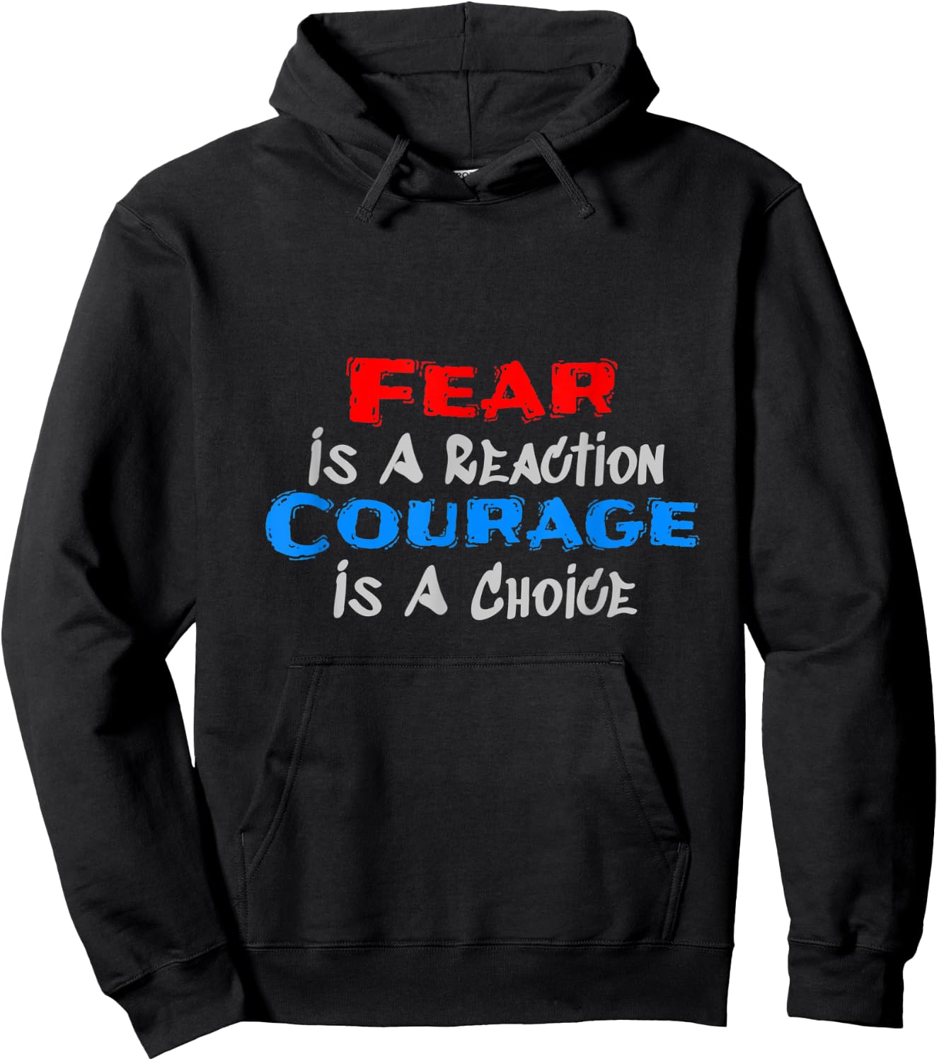 Fear Is A Reaction, Courage Is A Choice Hoodie - Hoodie | Black